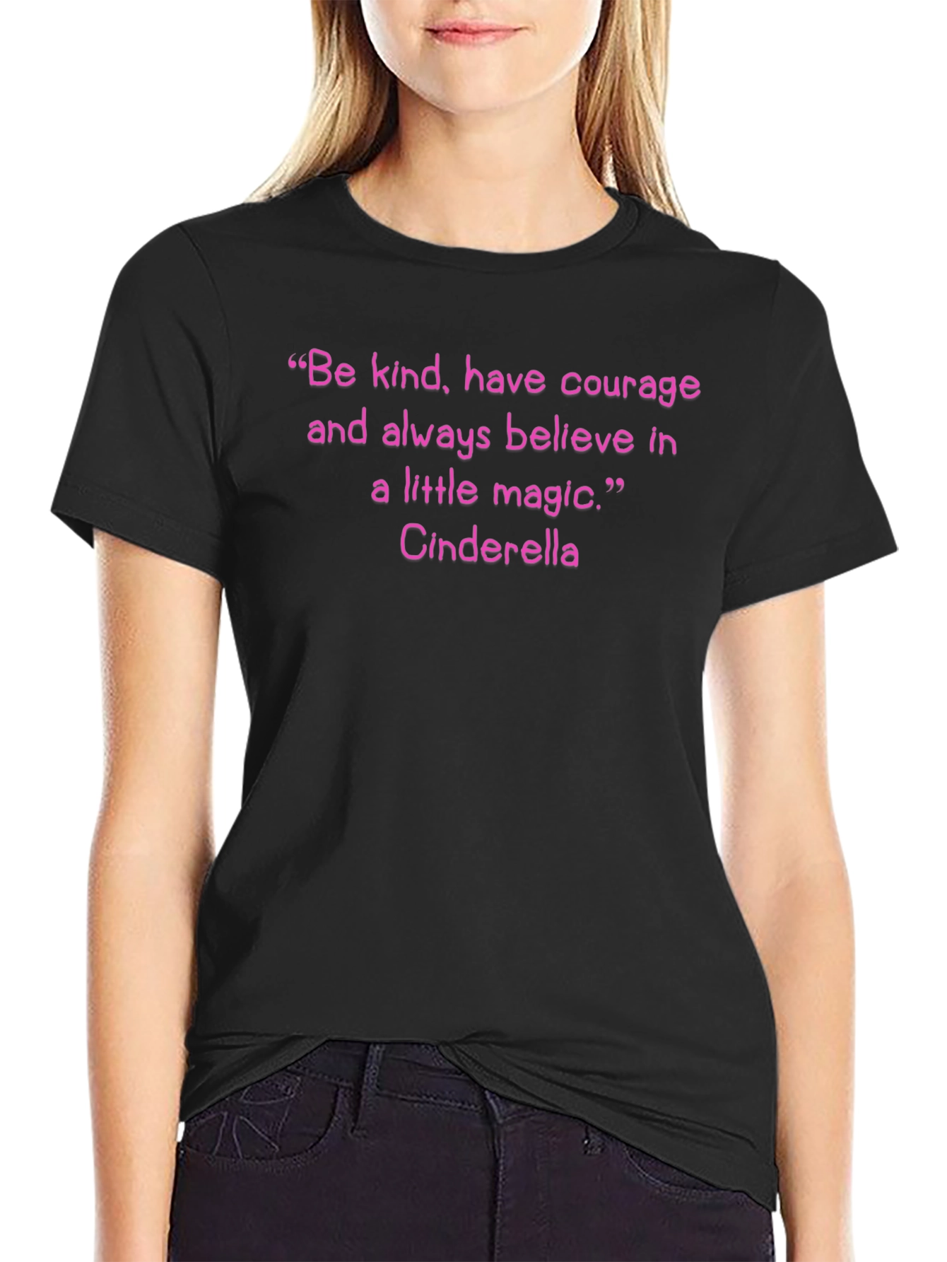 Cinderella Quote T-Shirt: Be Kind Have Courage