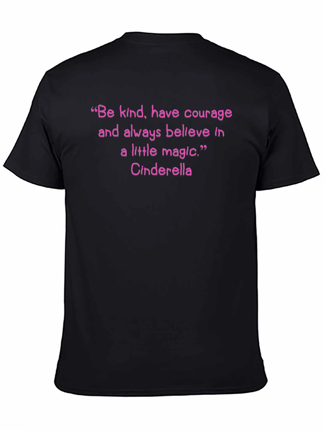 Cinderella Quote T-Shirt: Be Kind Have Courage