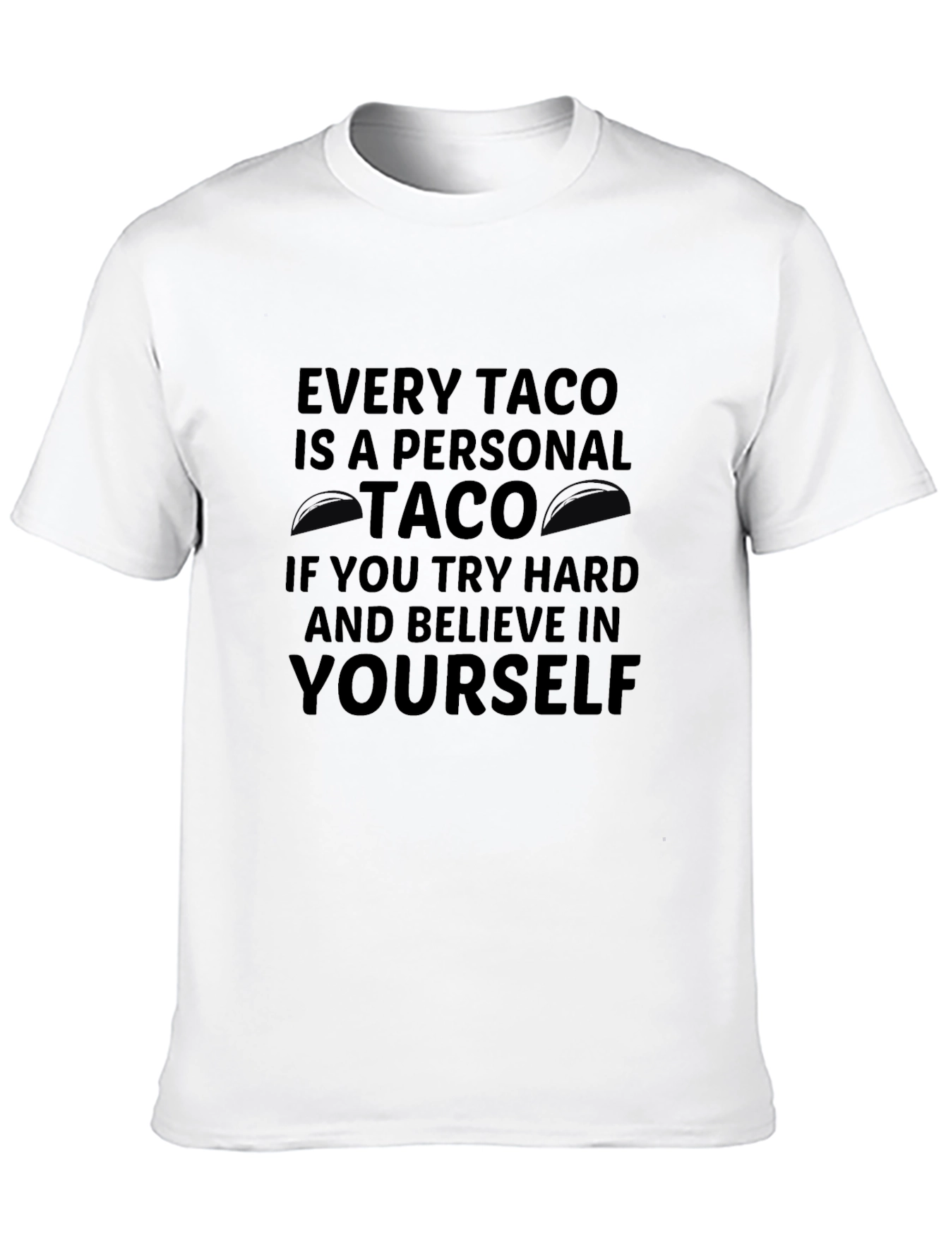 Every Taco is a Personal Taco Graphic T-Shirt