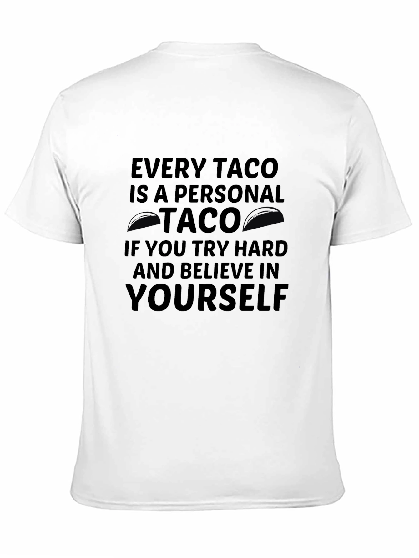 Every Taco is a Personal Taco Graphic T-Shirt
