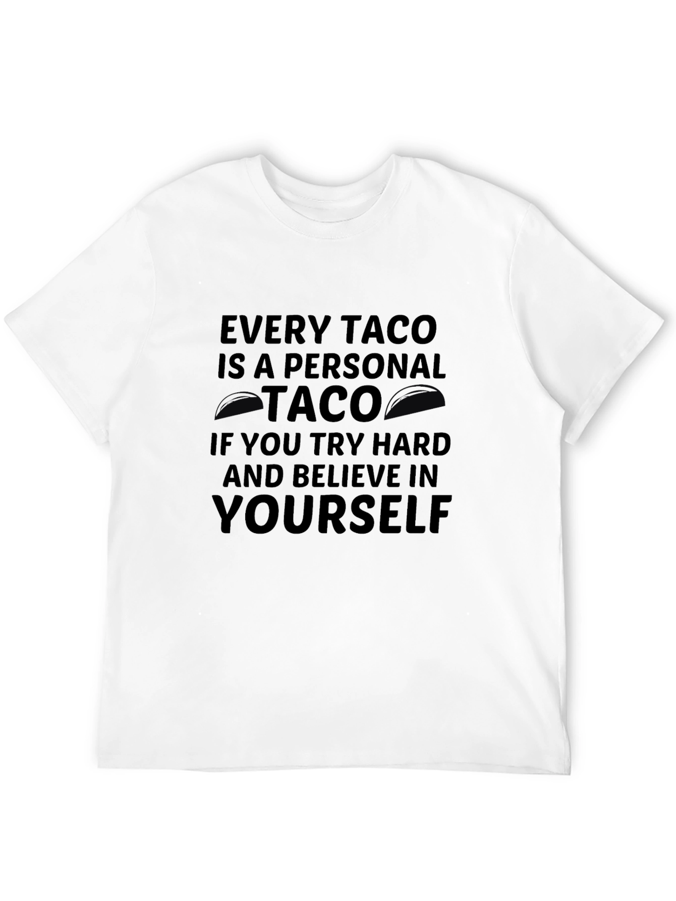 Every Taco is a Personal Taco Graphic T-Shirt
