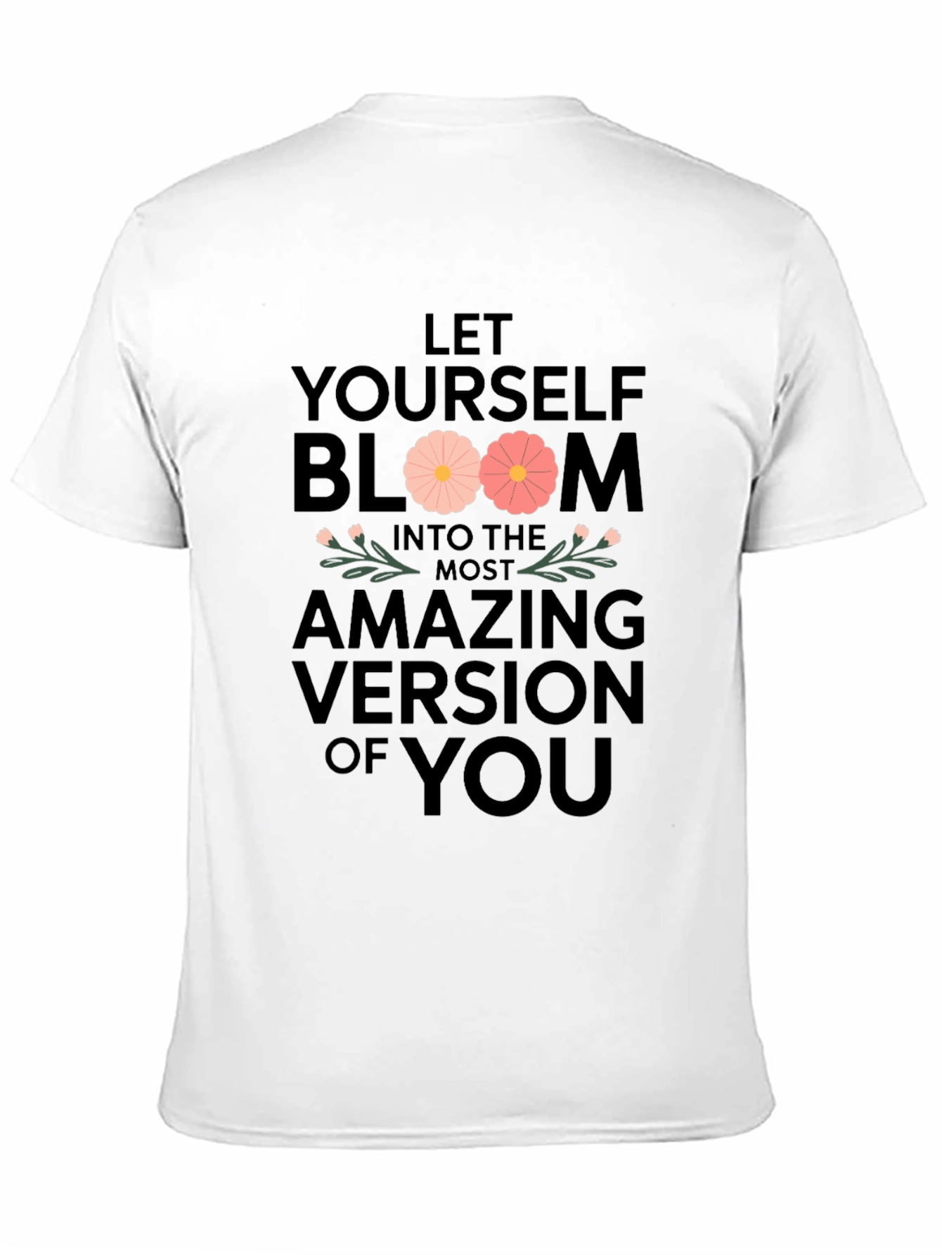Bloom Into You T-Shirt - Inspirational Graphic Tee