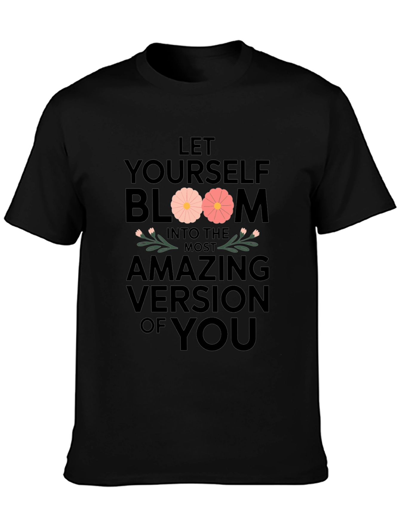 Bloom Into You T-Shirt - Inspirational Graphic Tee