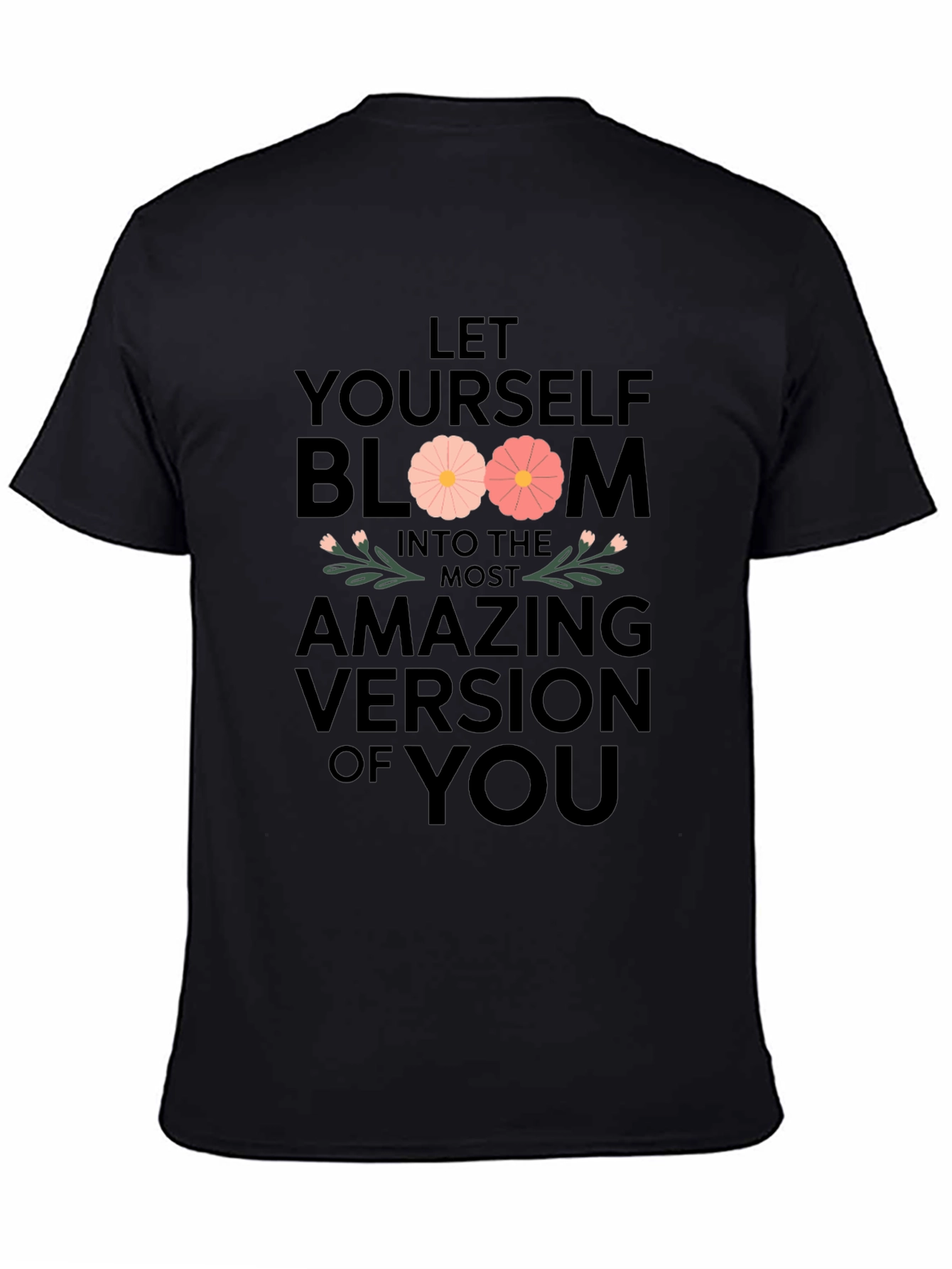 Bloom Into You T-Shirt - Inspirational Graphic Tee