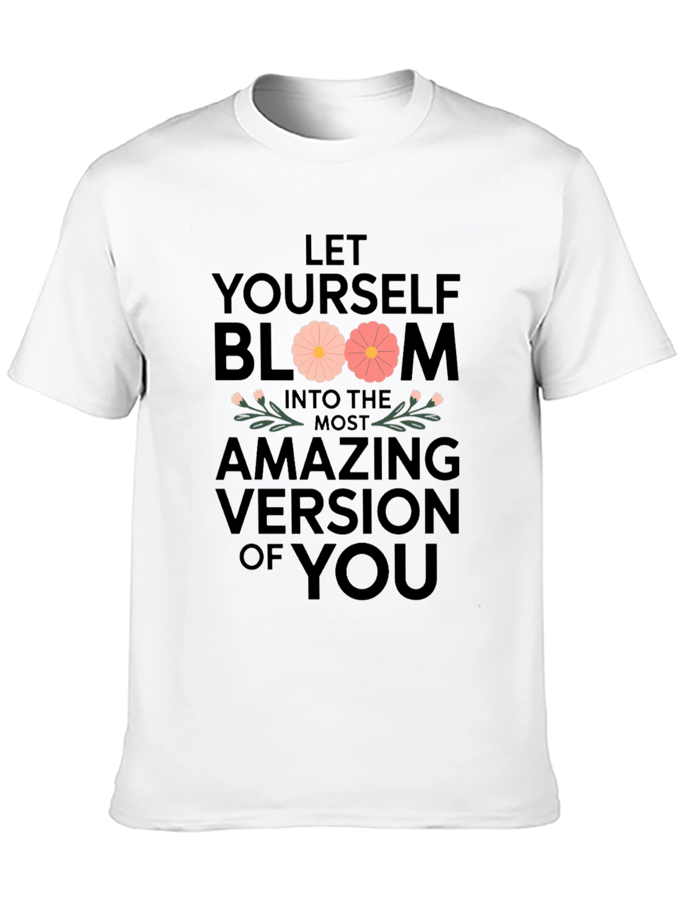 Bloom Into You T-Shirt - Inspirational Graphic Tee
