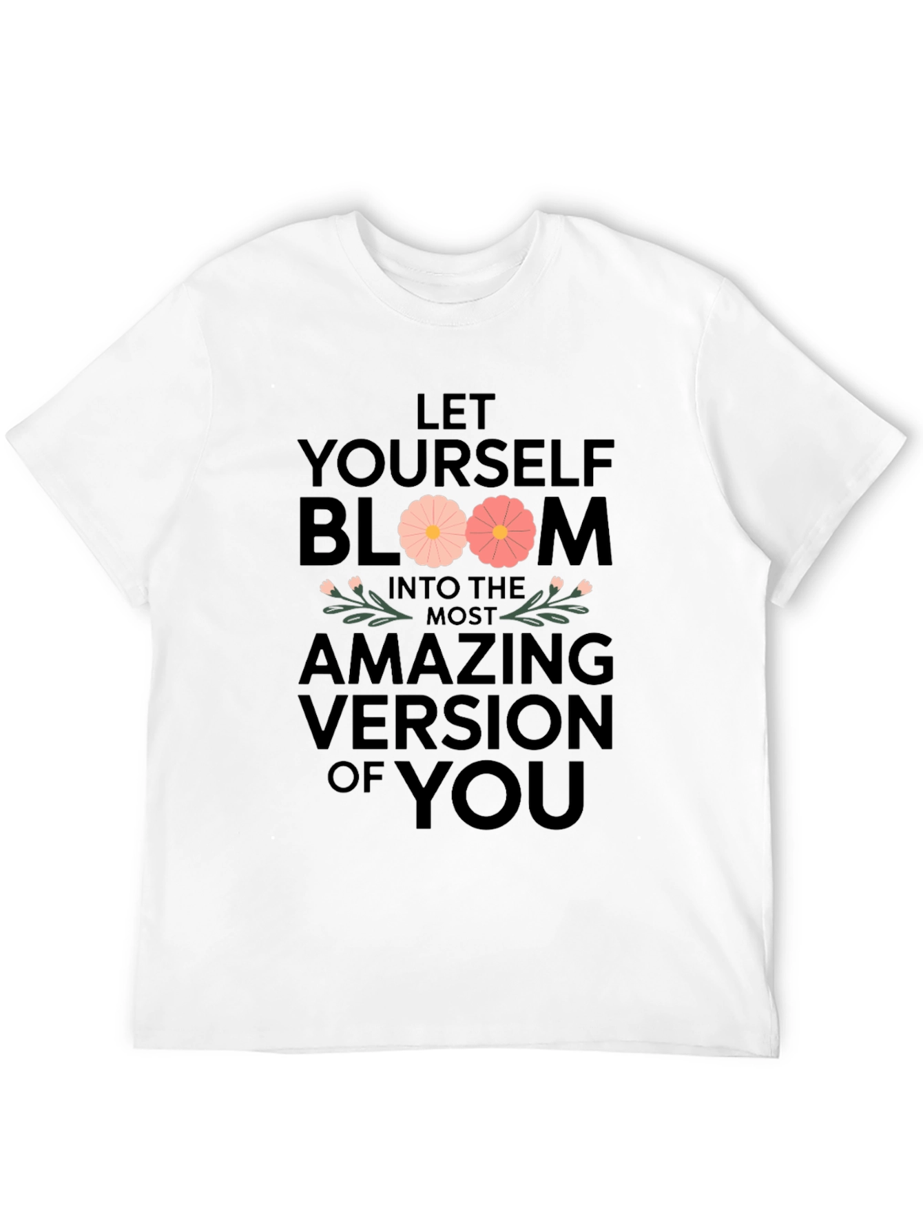 Bloom Into You T-Shirt - Inspirational Graphic Tee