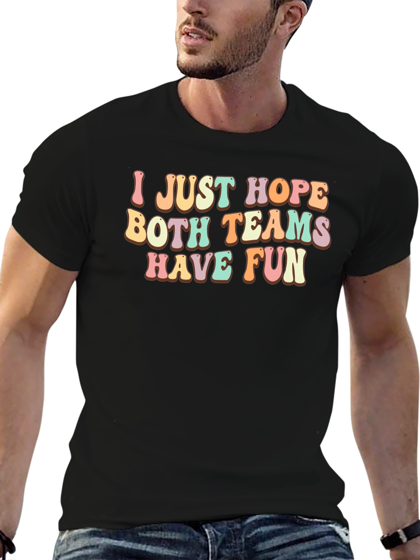 I Just Hope Both Teams Have Fun T-Shirt