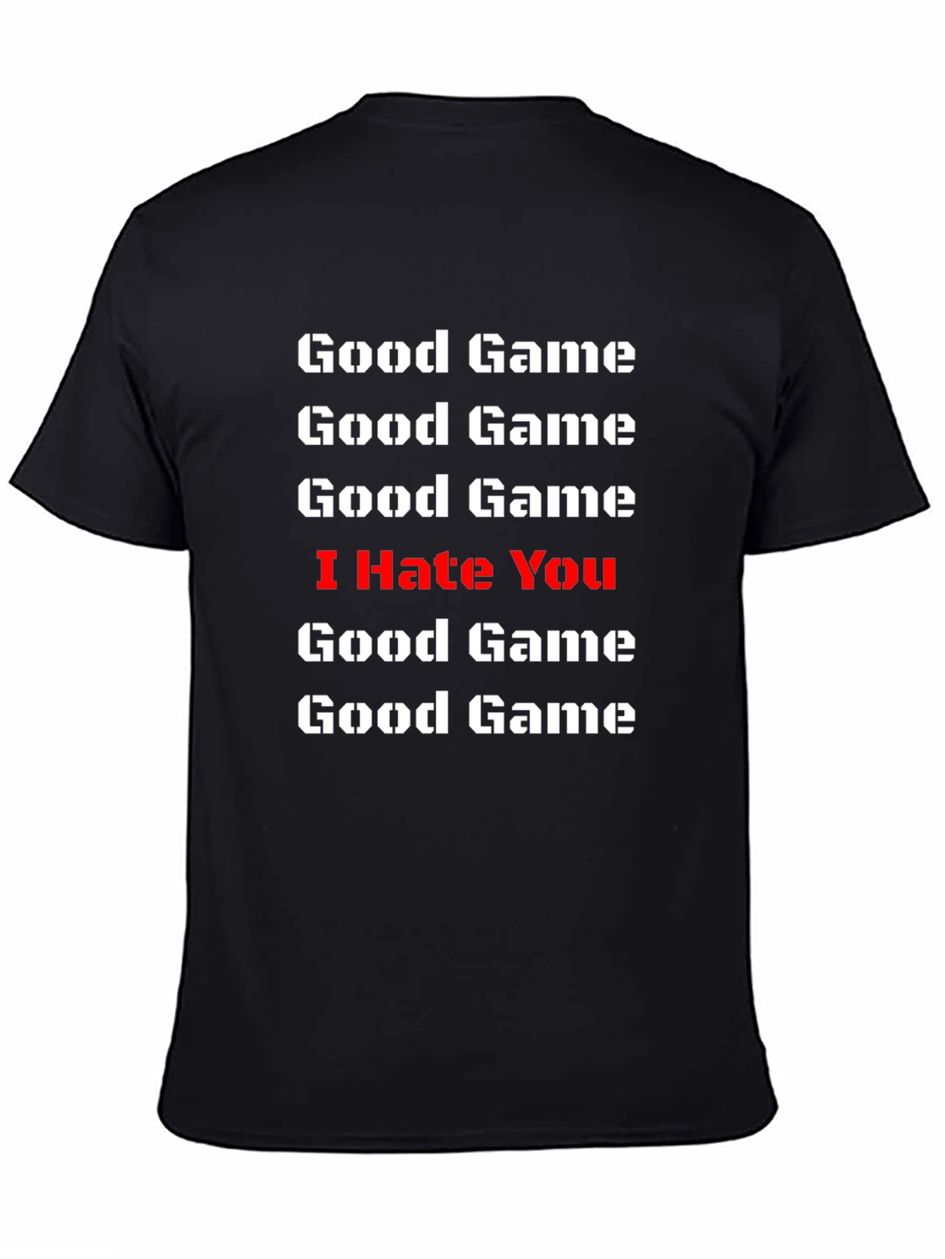 Good Game I Hate You T-Shirt - Gamer Tee