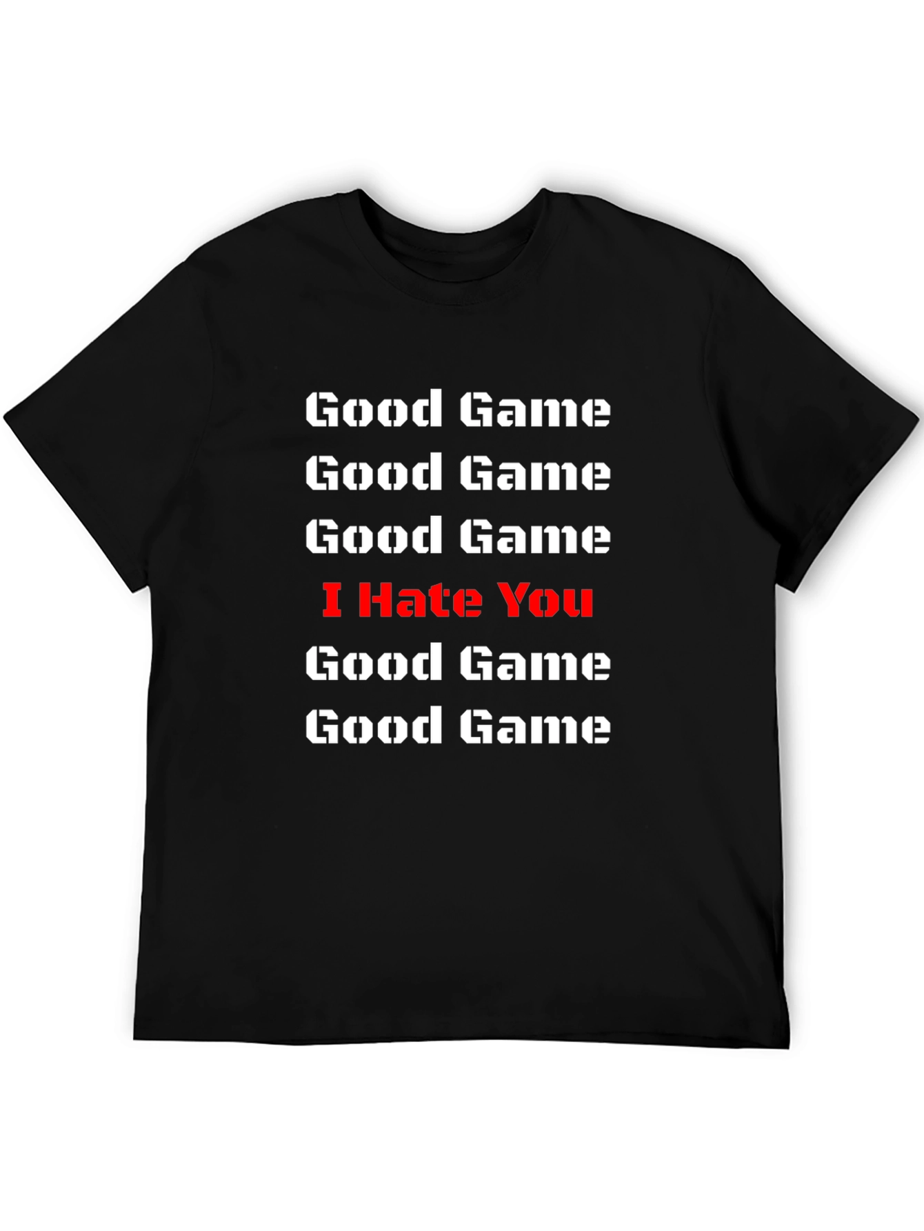 Good Game I Hate You T-Shirt - Gamer Tee