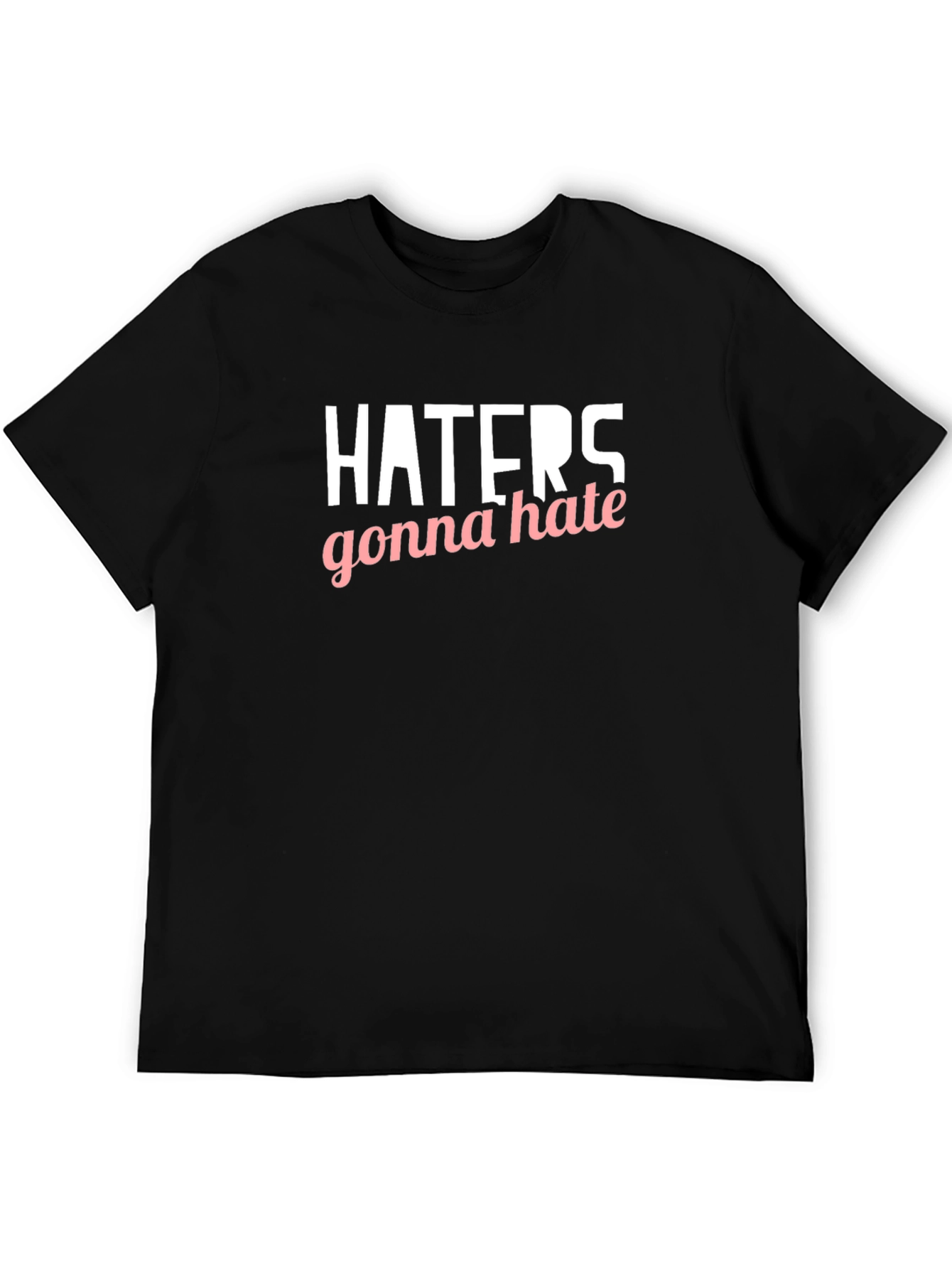 Haters Gonna Hate Graphic Tee - Black Casual Shirt