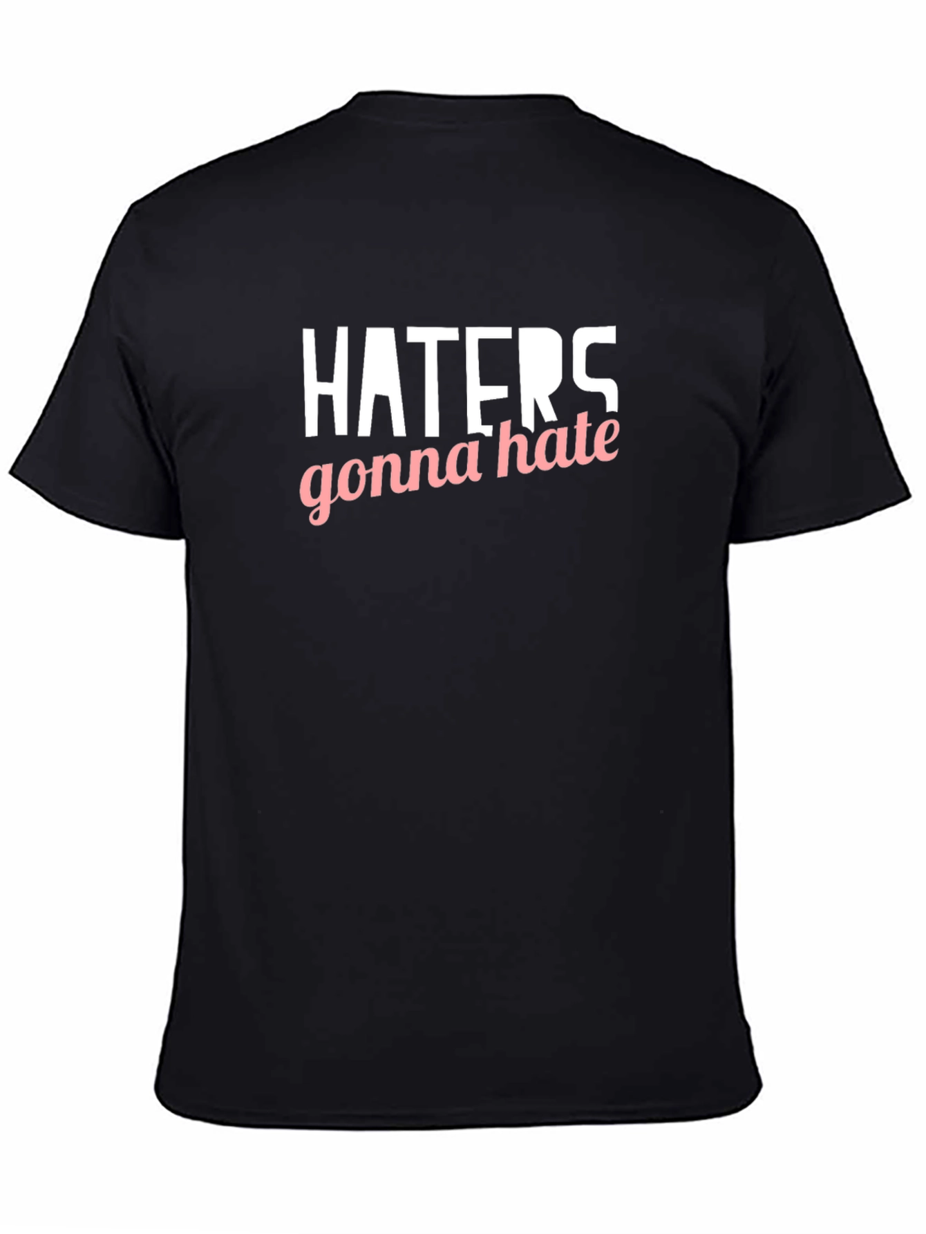 Haters Gonna Hate Graphic Tee - Black Casual Shirt