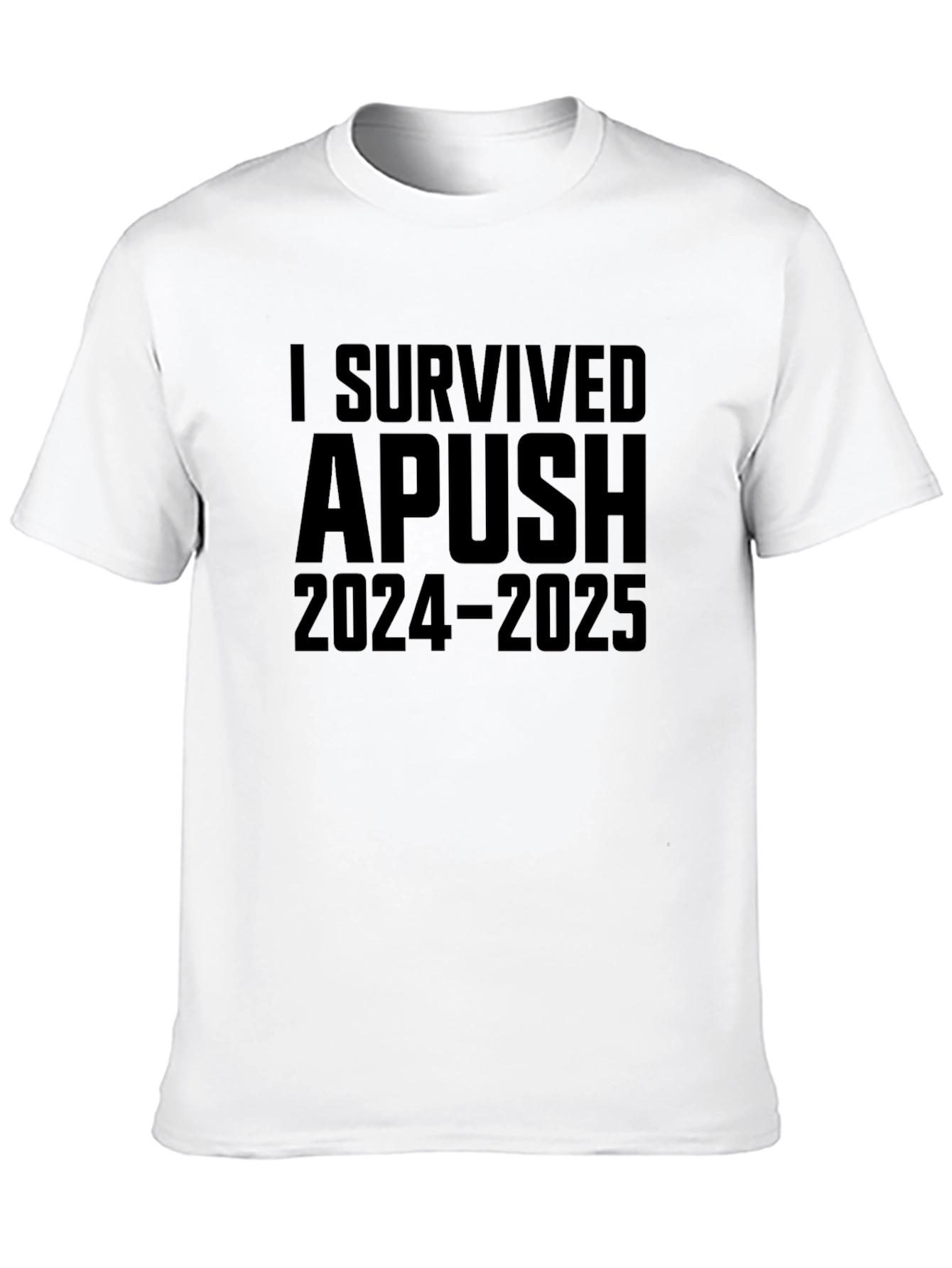 I Survived APUSH 2024-2025 Black T-Shirt