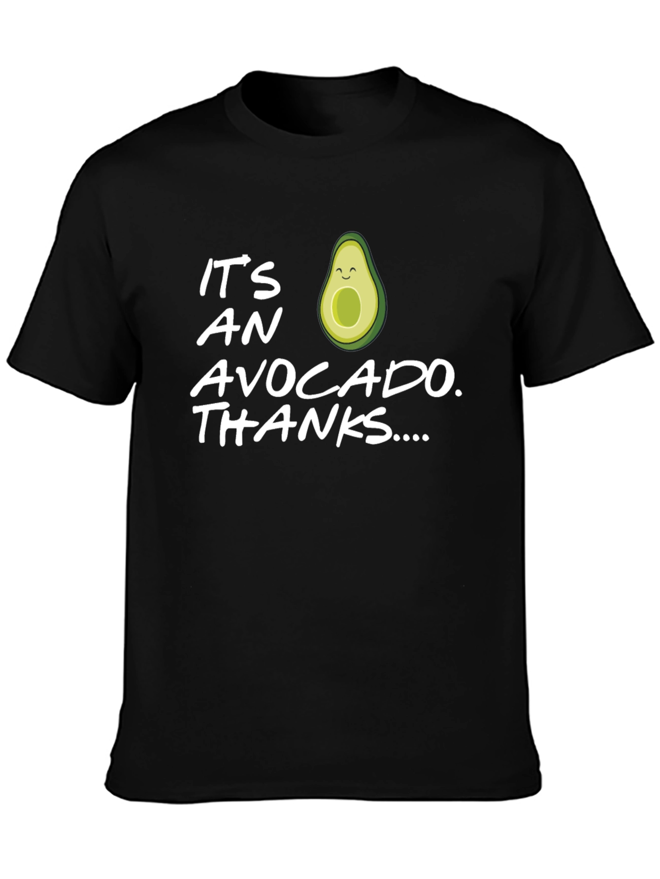 Funny Avocado T-Shirt - Its an Avocado Thanks