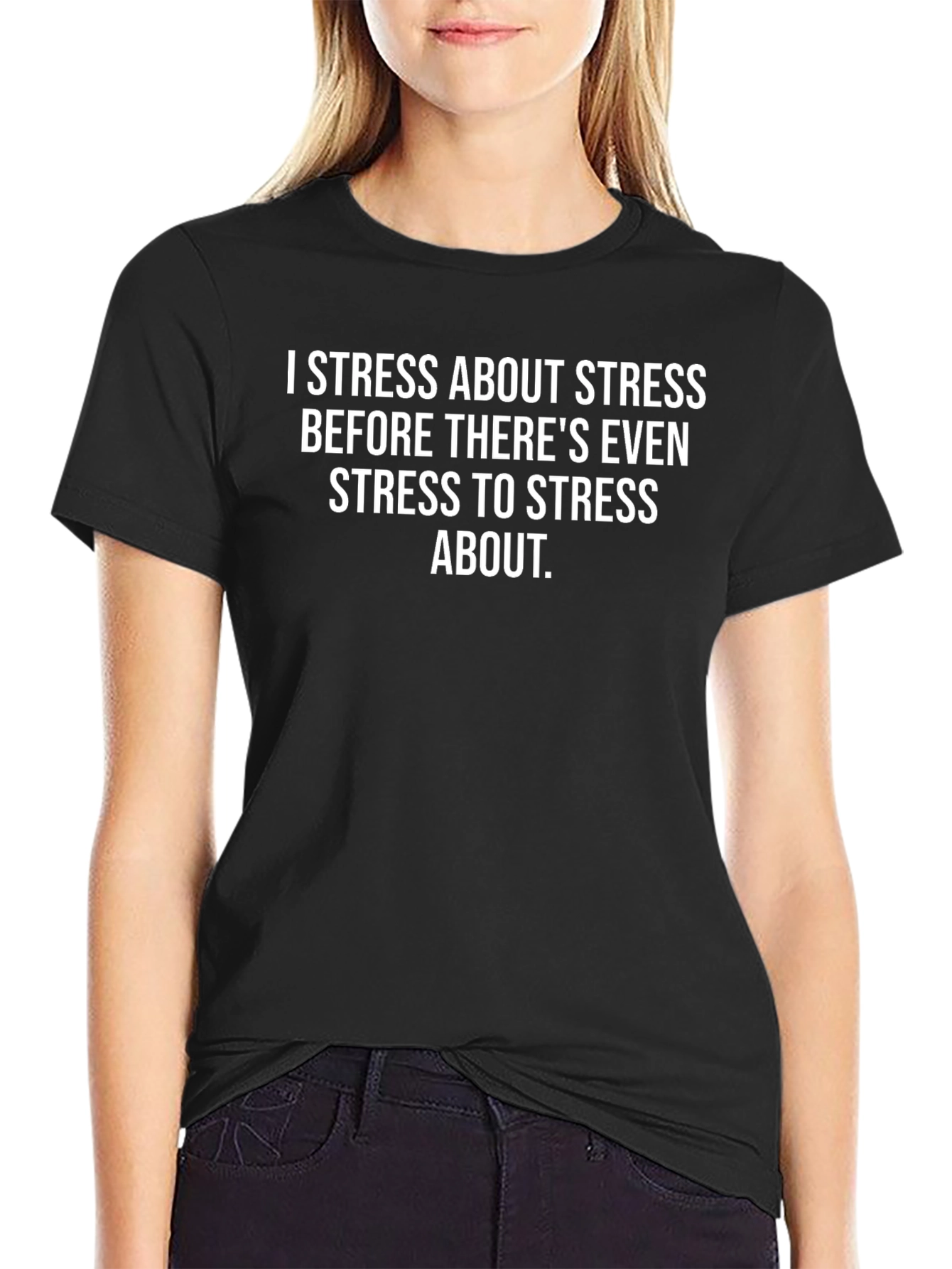 Funny Stress T-Shirt - I Stress About Stress