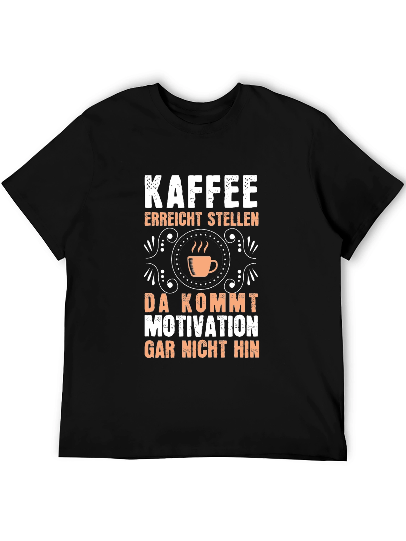 Kaffee Motivation T-Shirt - Funny Coffee Lover Tee