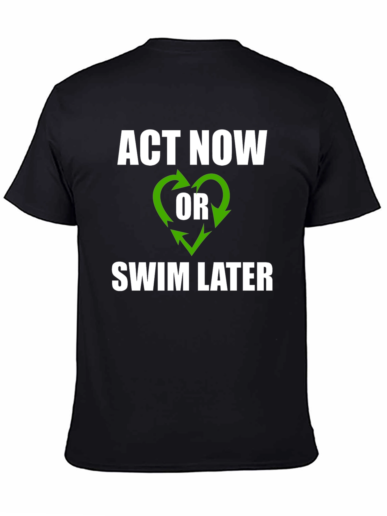 Act Now T-Shirt - Environmental Awareness Tee