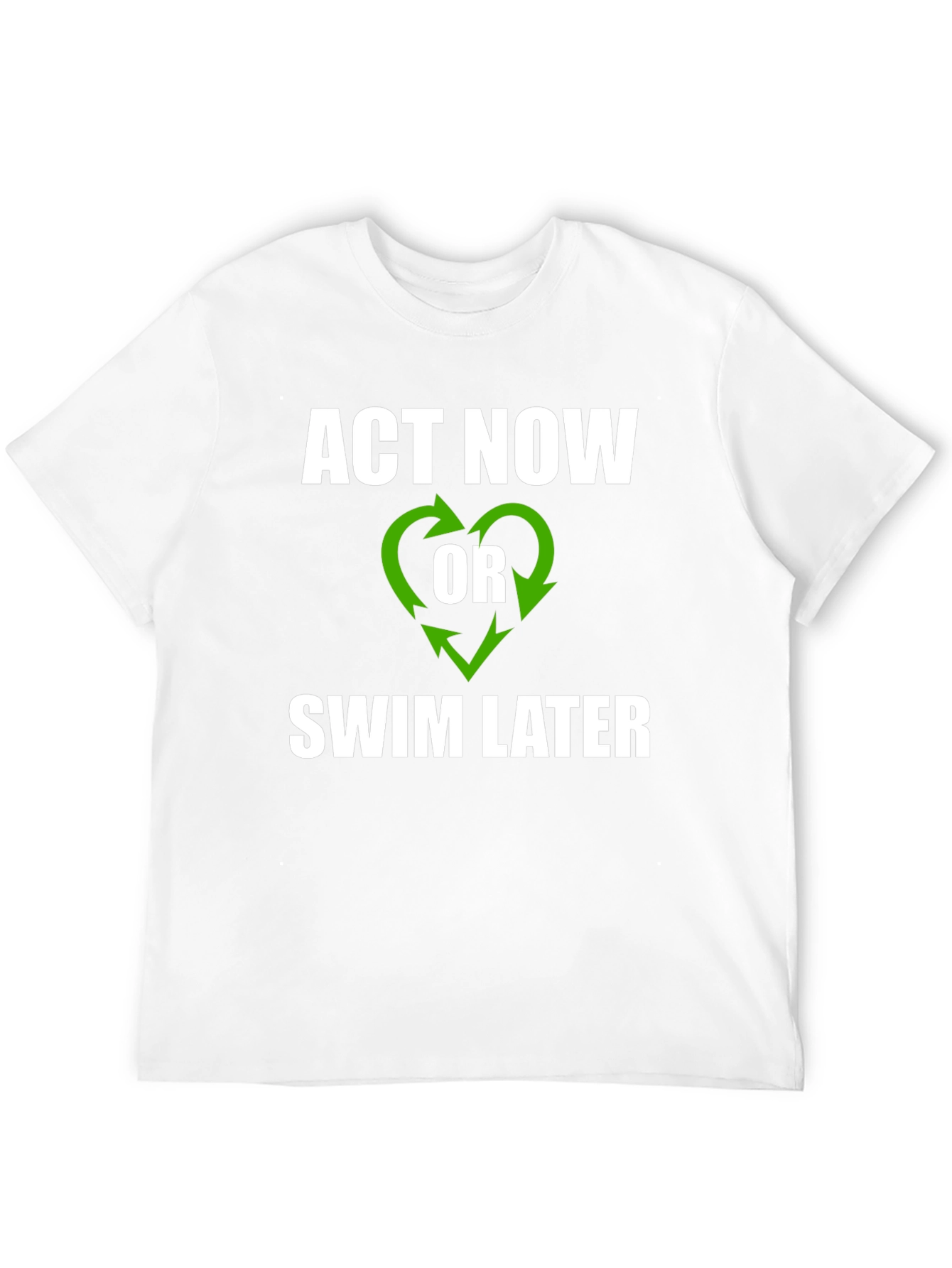 Act Now T-Shirt - Environmental Awareness Tee