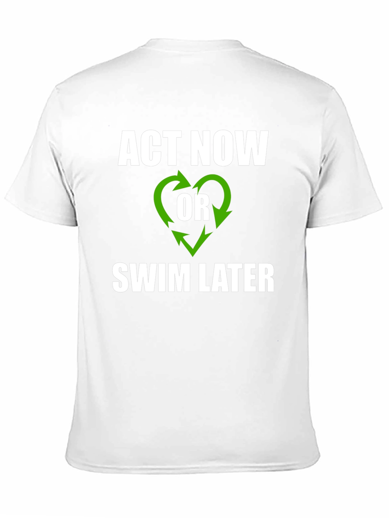 Act Now T-Shirt - Environmental Awareness Tee