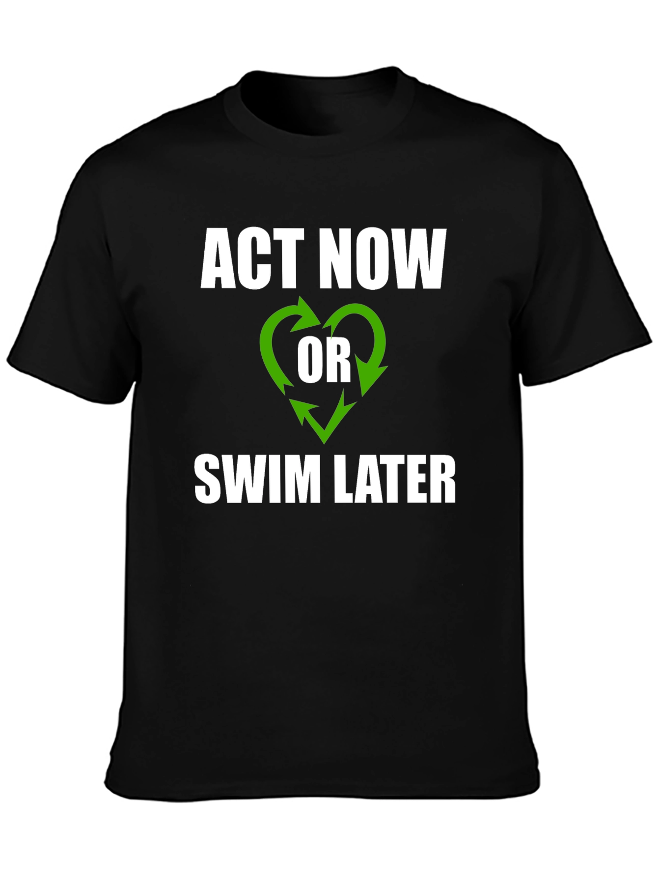 Act Now T-Shirt - Environmental Awareness Tee