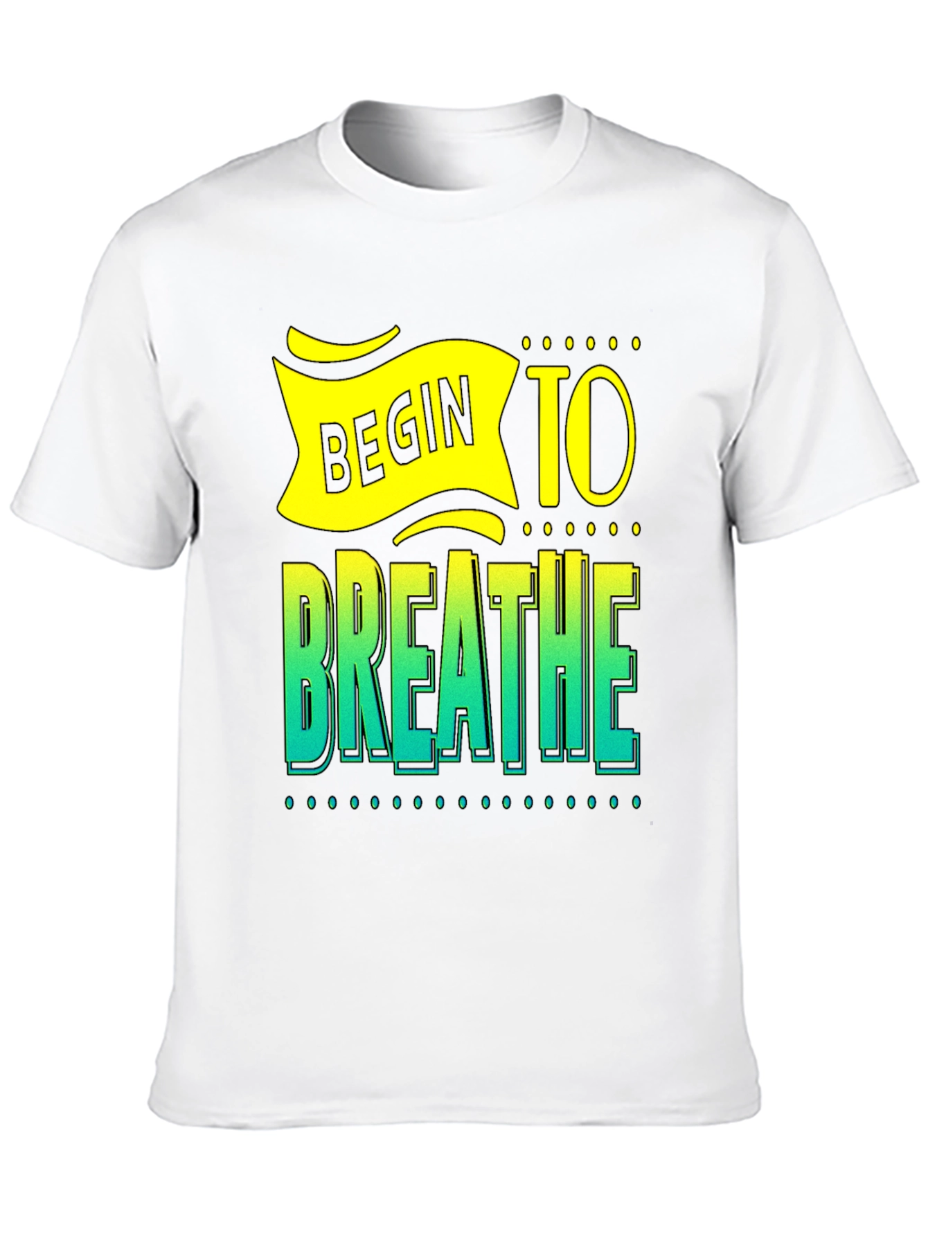 Begin to Breathe Graphic T-Shirt - Inspiring Design