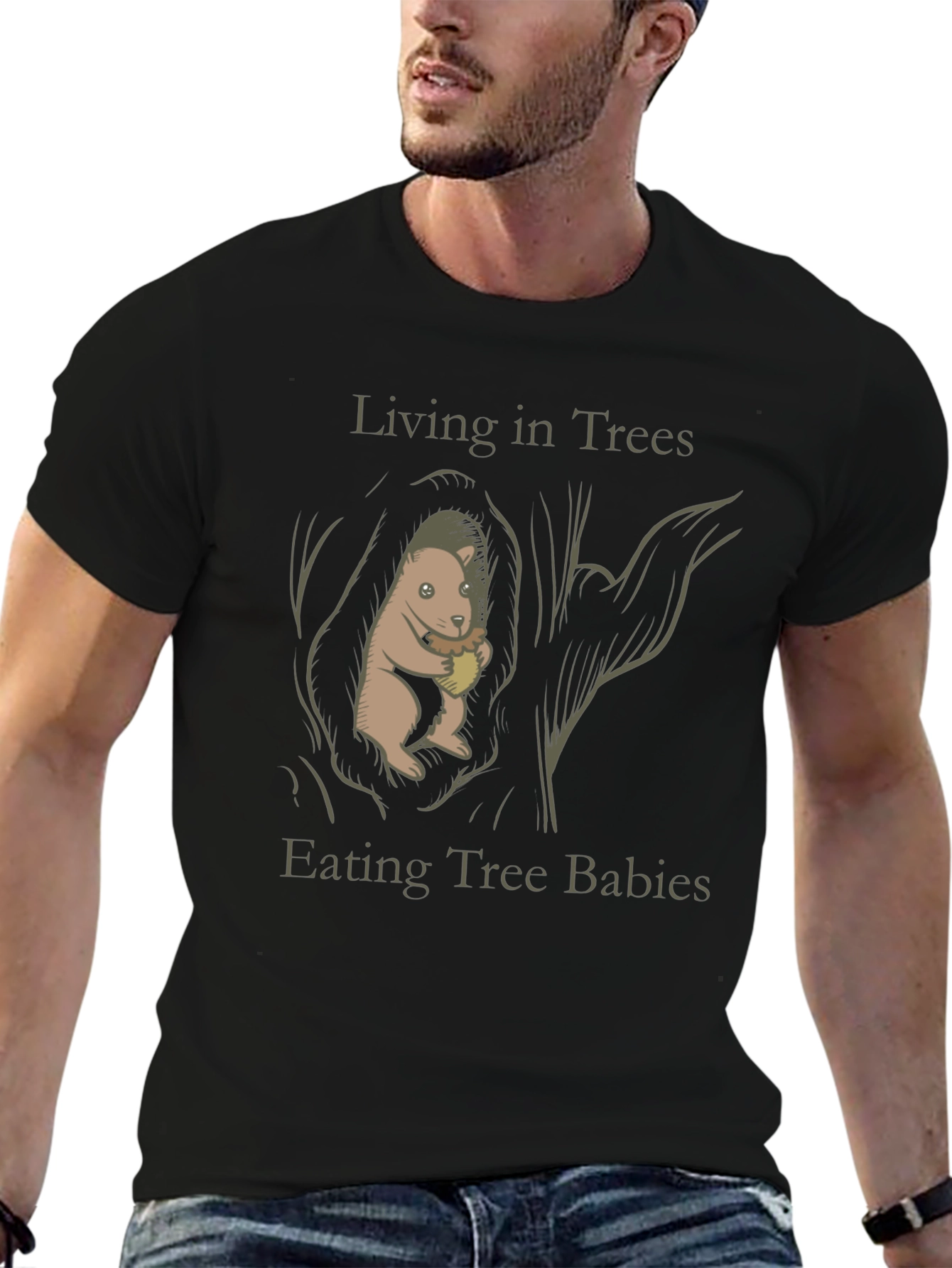Living in Trees Eating Tree Babies T-Shirt