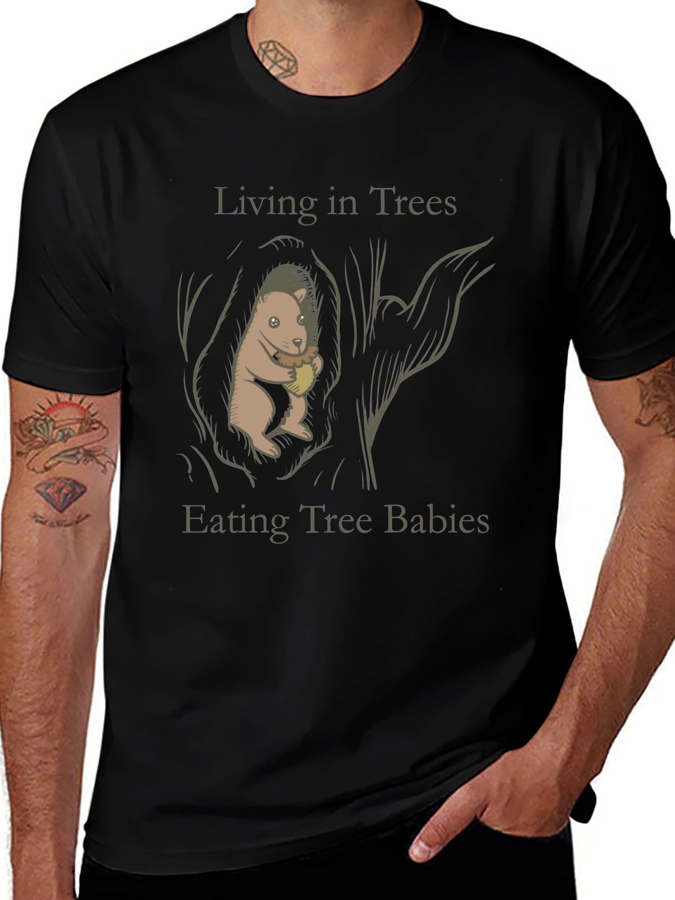 Living in Trees Eating Tree Babies T-Shirt