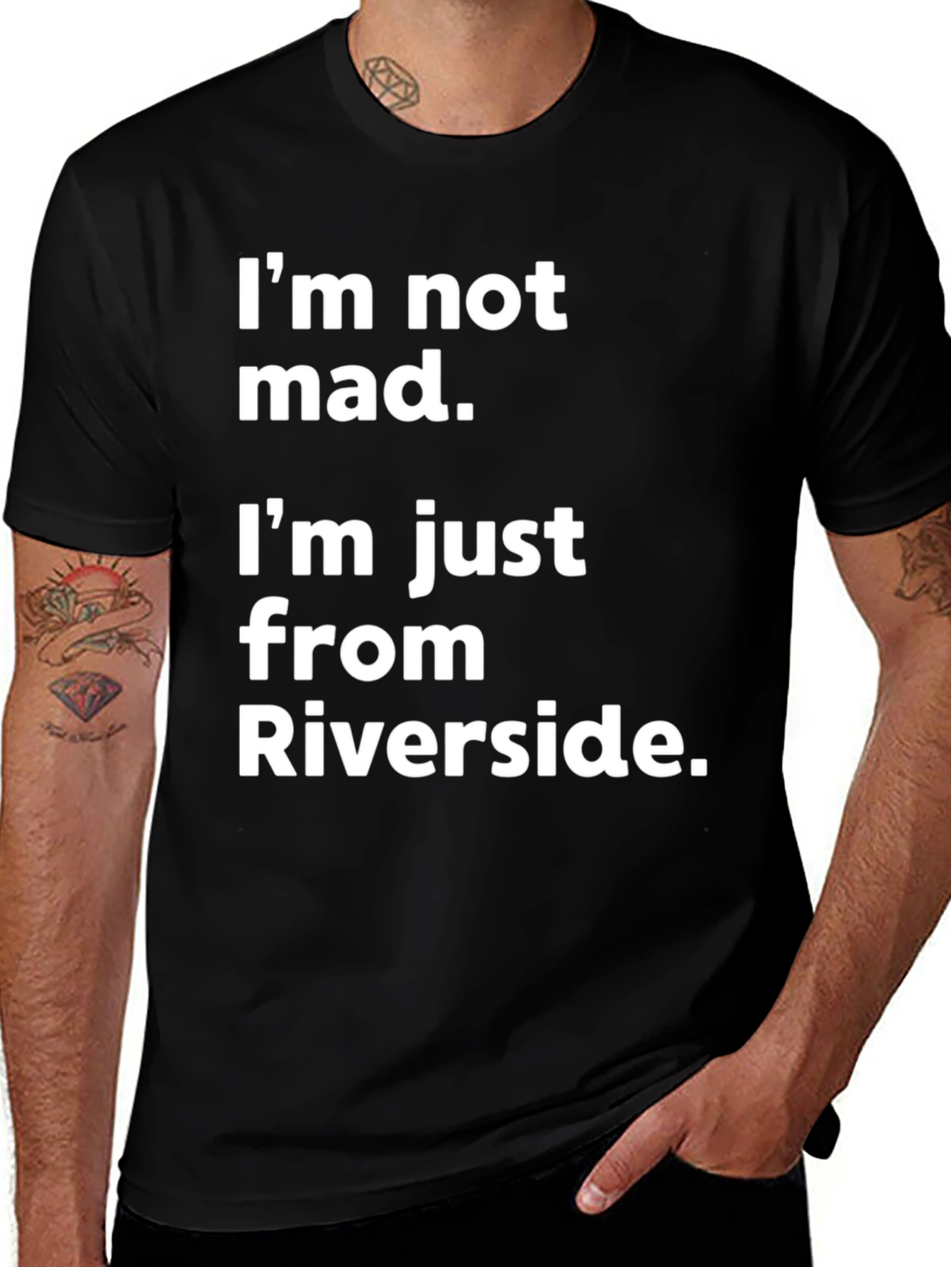 Funny Riverside T-Shirt - Im Not Mad