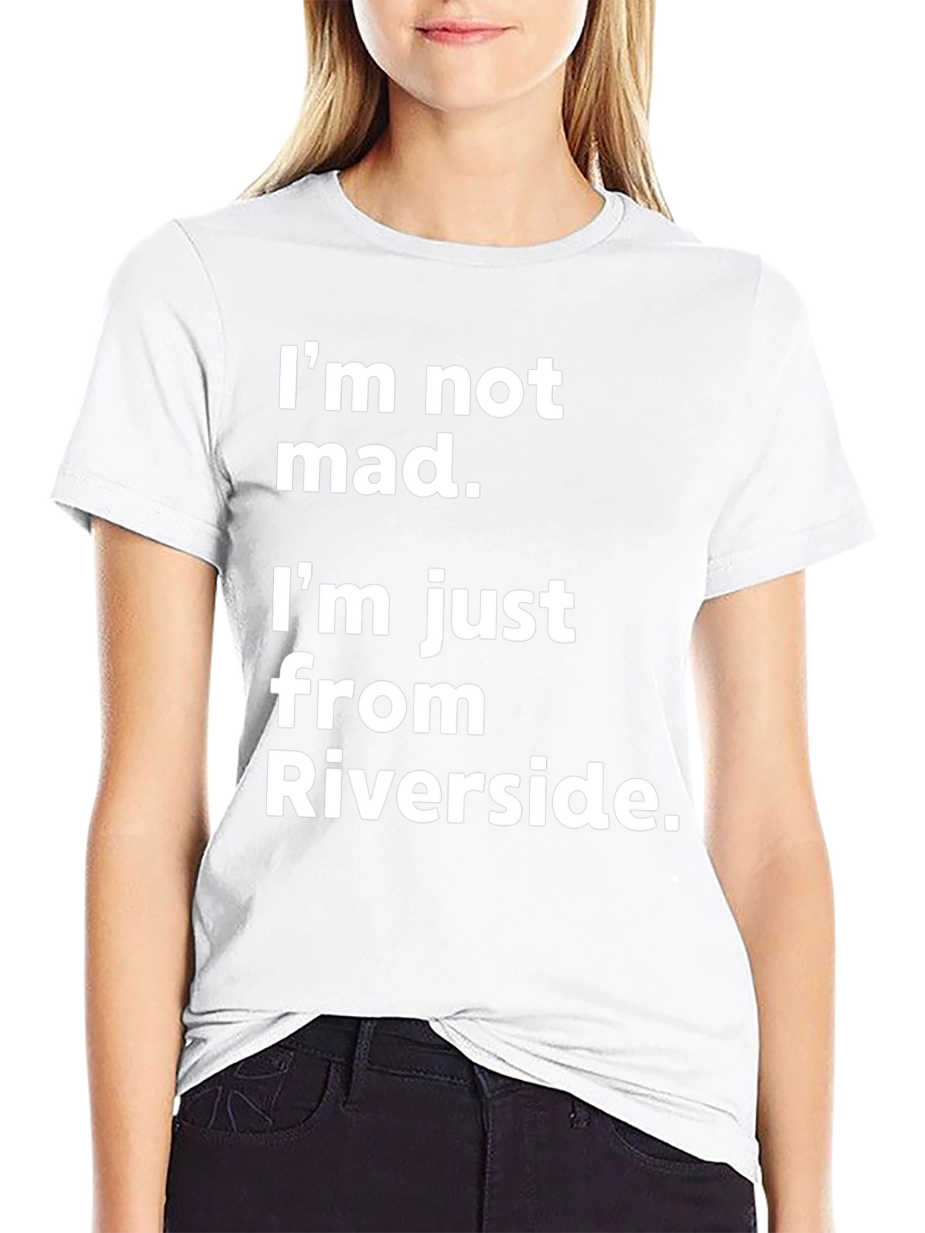 Funny Riverside T-Shirt - Im Not Mad