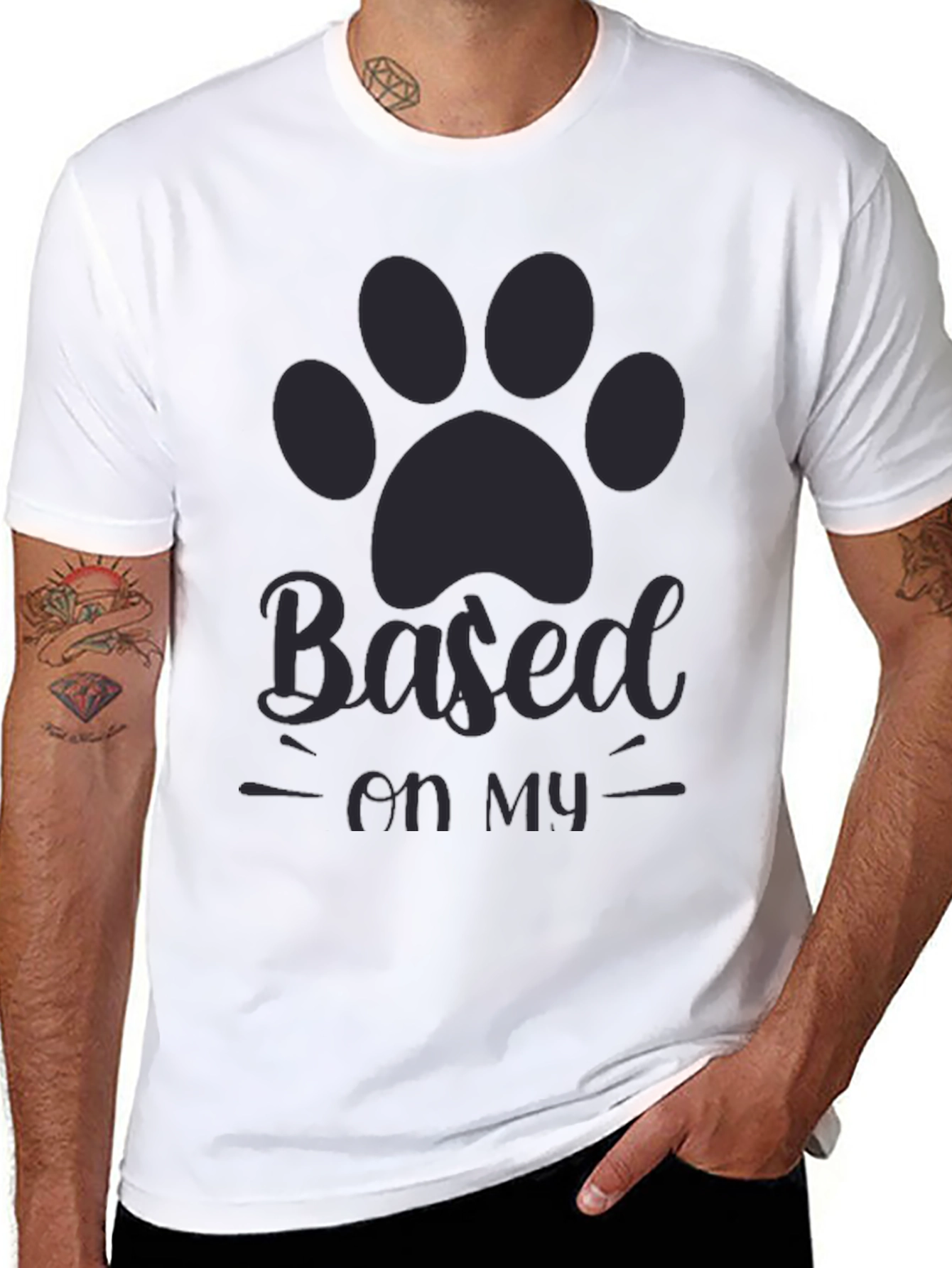 Based on my dog T-shirt