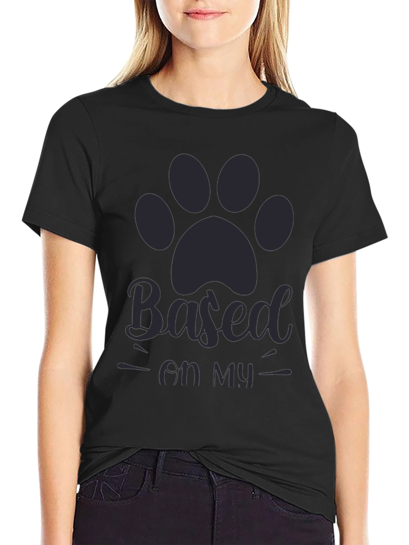 Based on my dog T-shirt