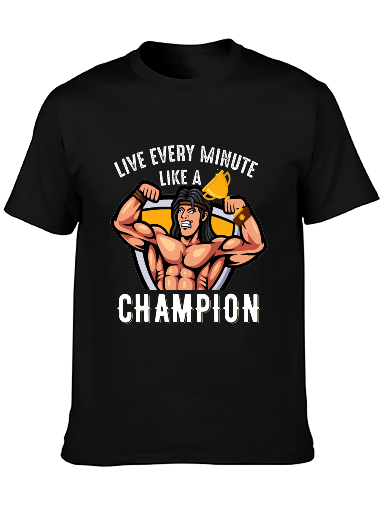 Live Every Minute Like A Champion Graphic T-Shirt