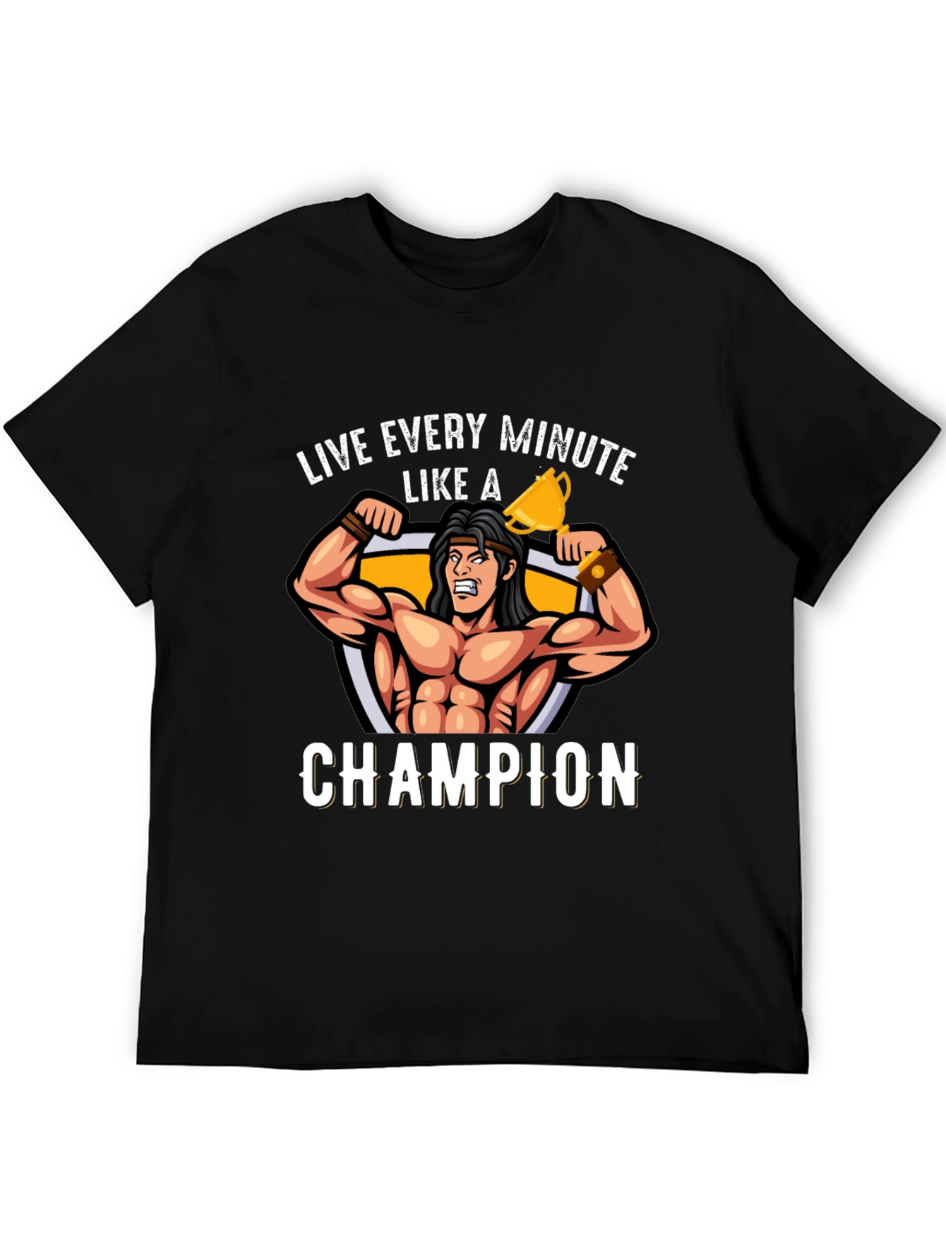 Live Every Minute Like A Champion Graphic T-Shirt