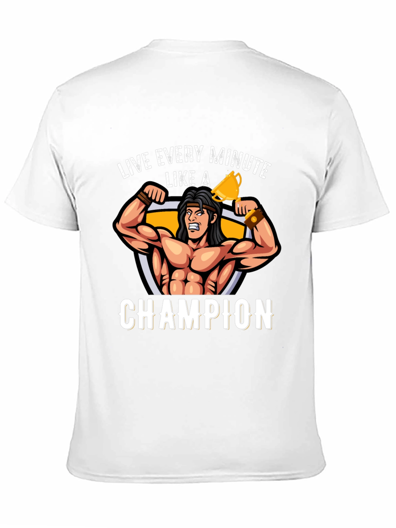 Live Every Minute Like A Champion Graphic T-Shirt
