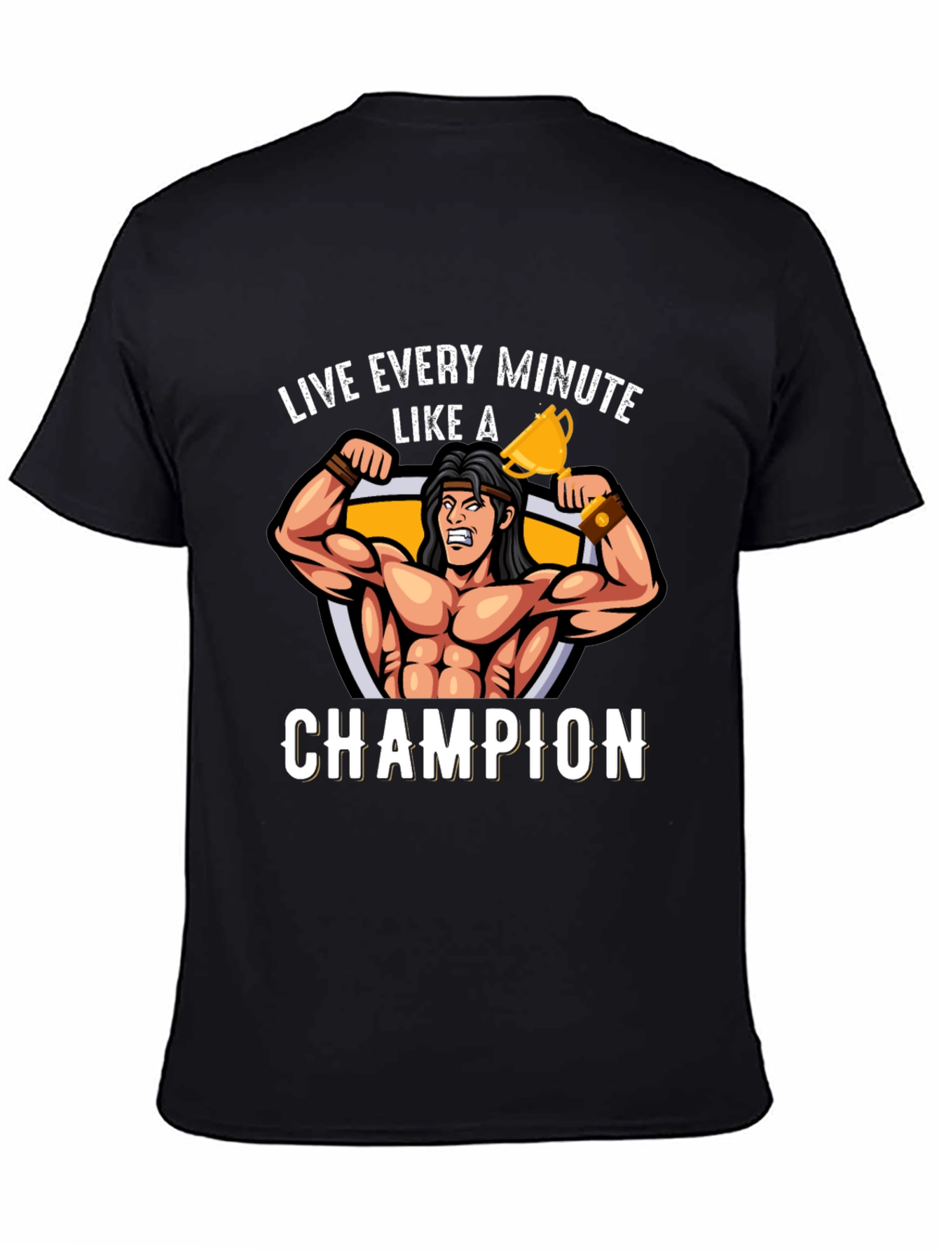 Live Every Minute Like A Champion Graphic T-Shirt