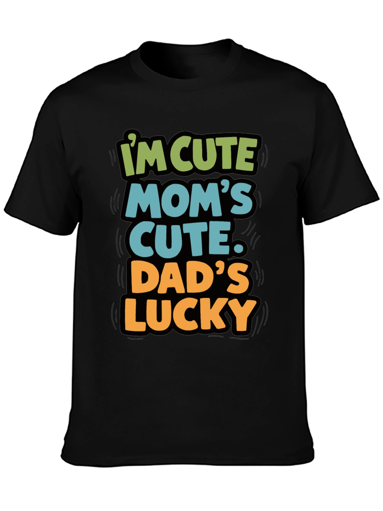 Im Cute Moms Cute Dads Lucky T-Shirt