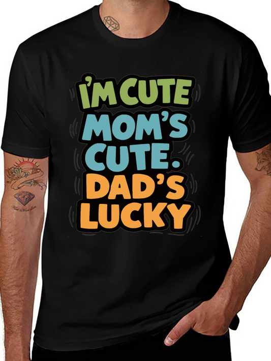 Im Cute Moms Cute Dads Lucky T-Shirt
