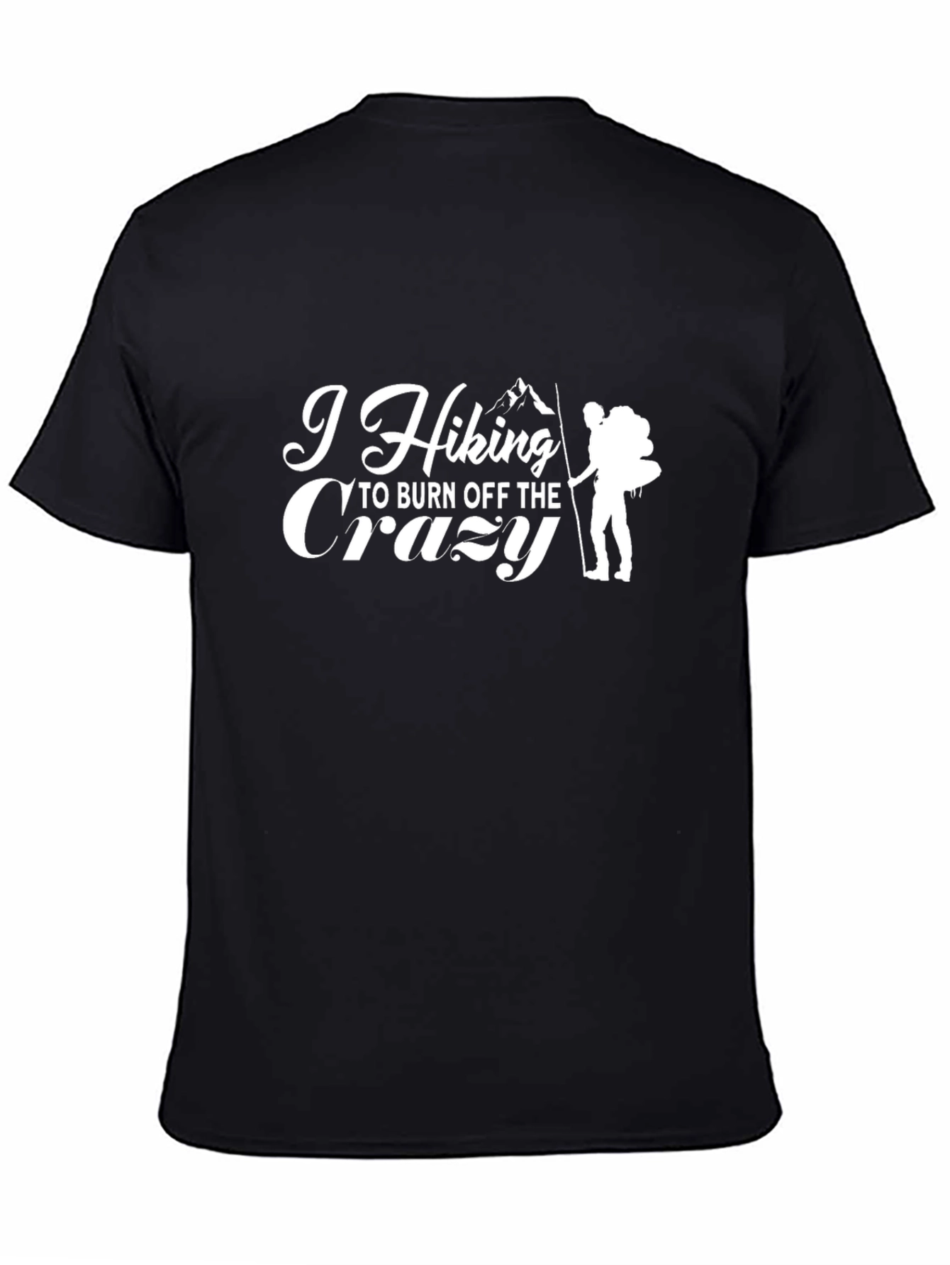 Hiking to Burn Off the Crazy T-Shirt