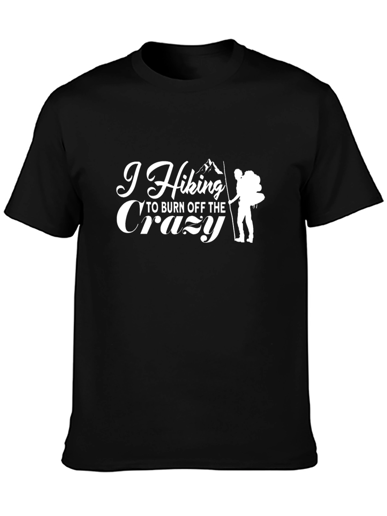 Hiking to Burn Off the Crazy T-Shirt