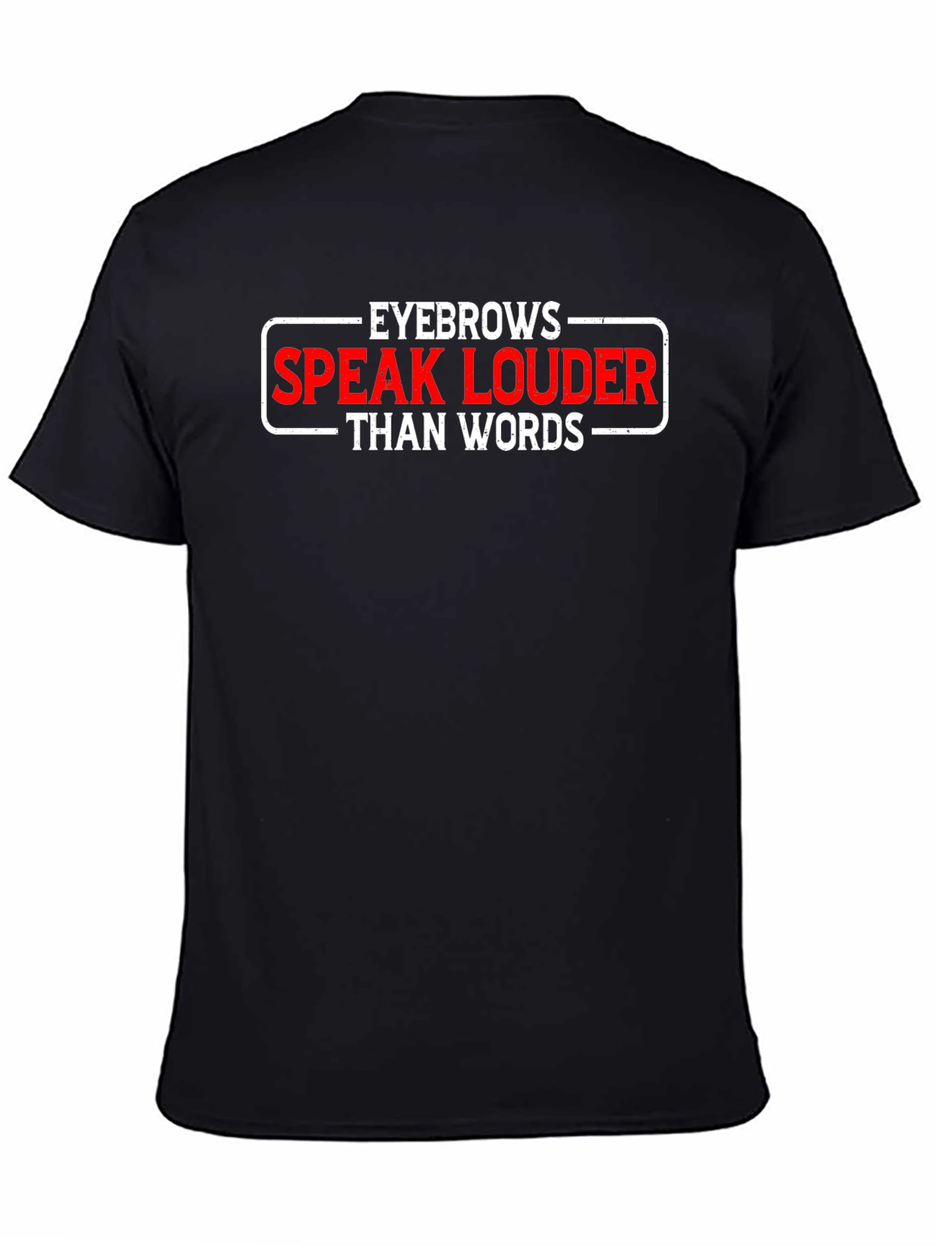 Eyebrows Speak Louder T-Shirt - Black Cotton Tee