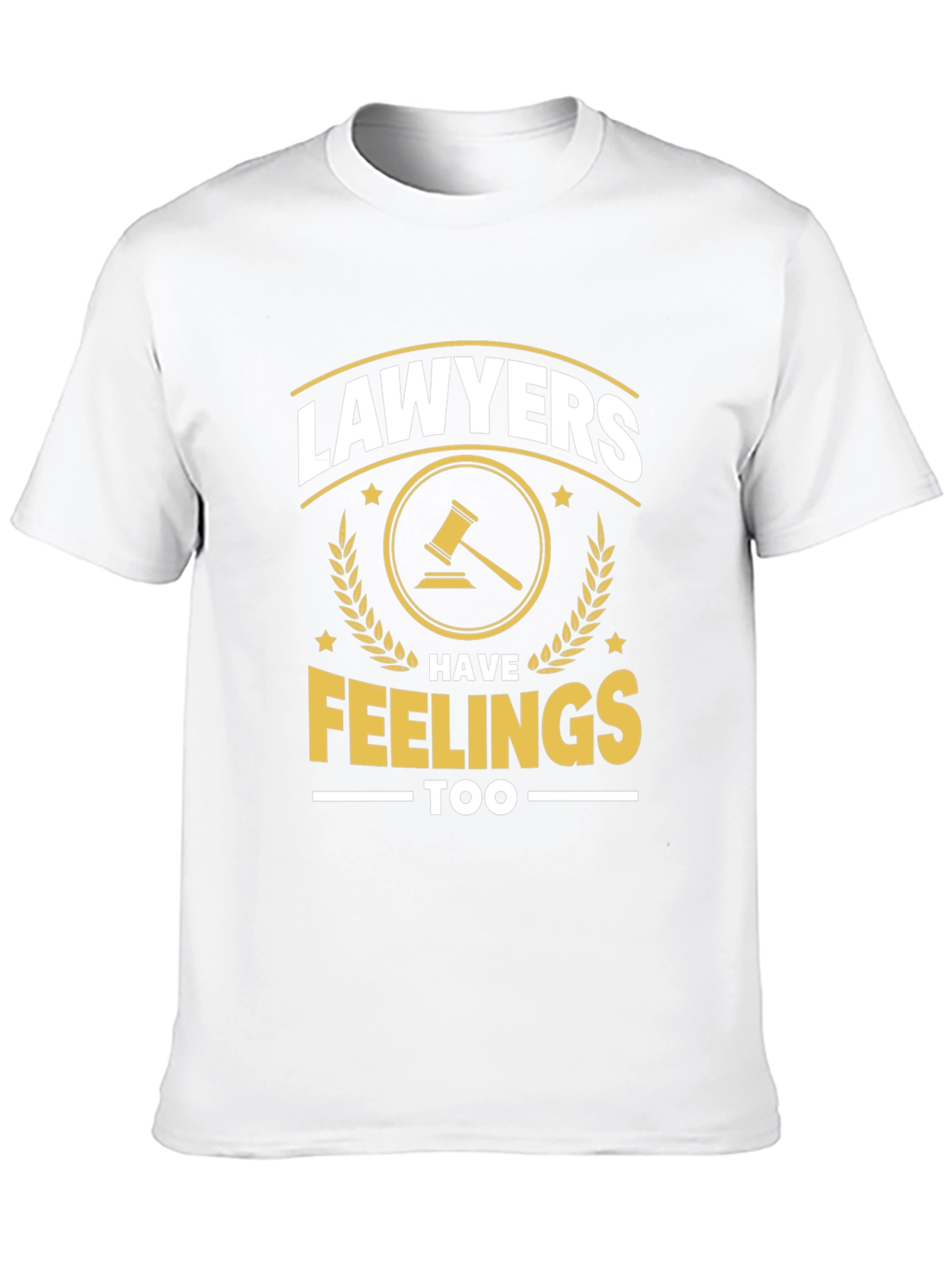 Lawyers Have Feelings Too - Graphic T-Shirt