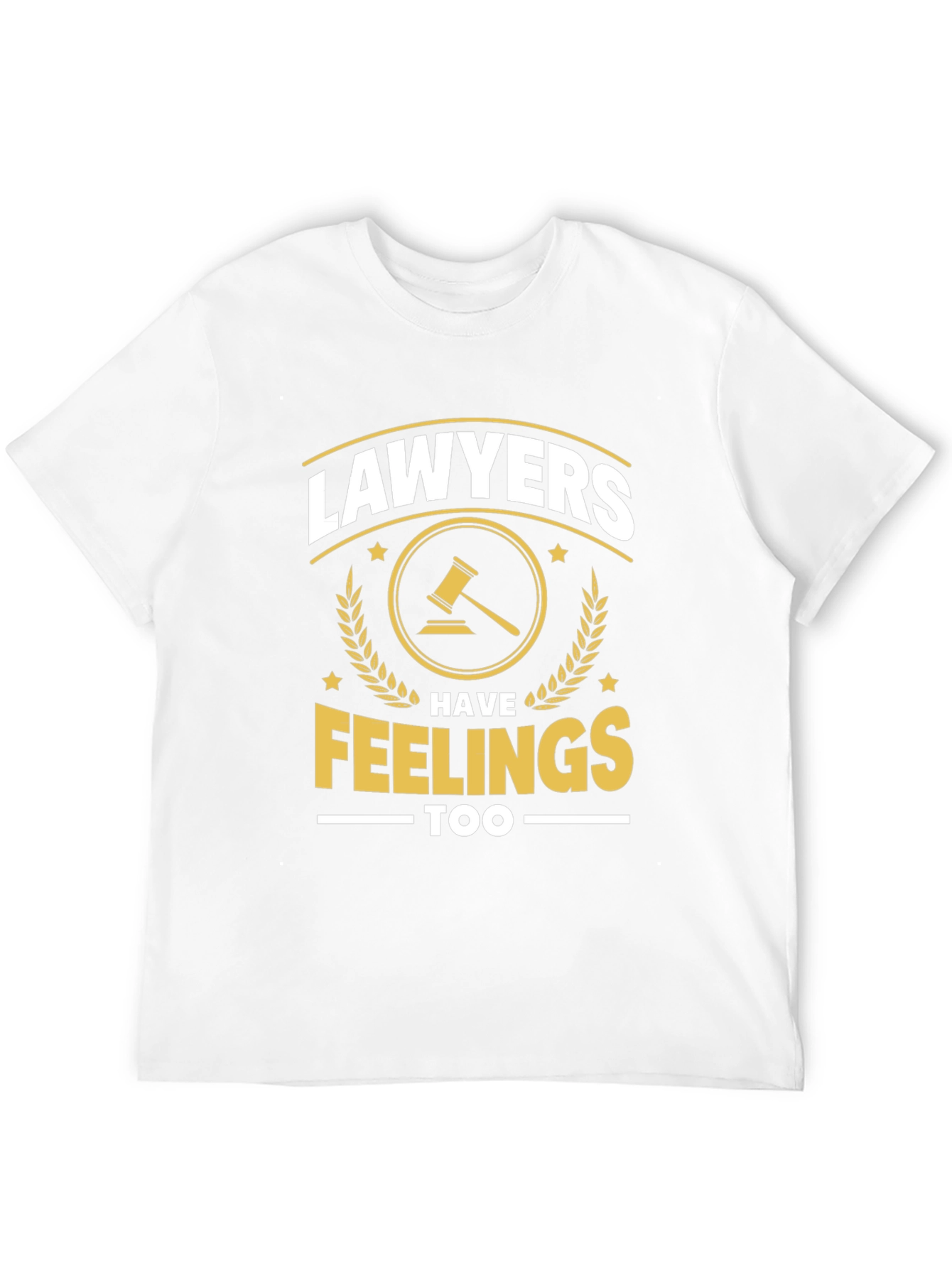 Lawyers Have Feelings Too - Graphic T-Shirt
