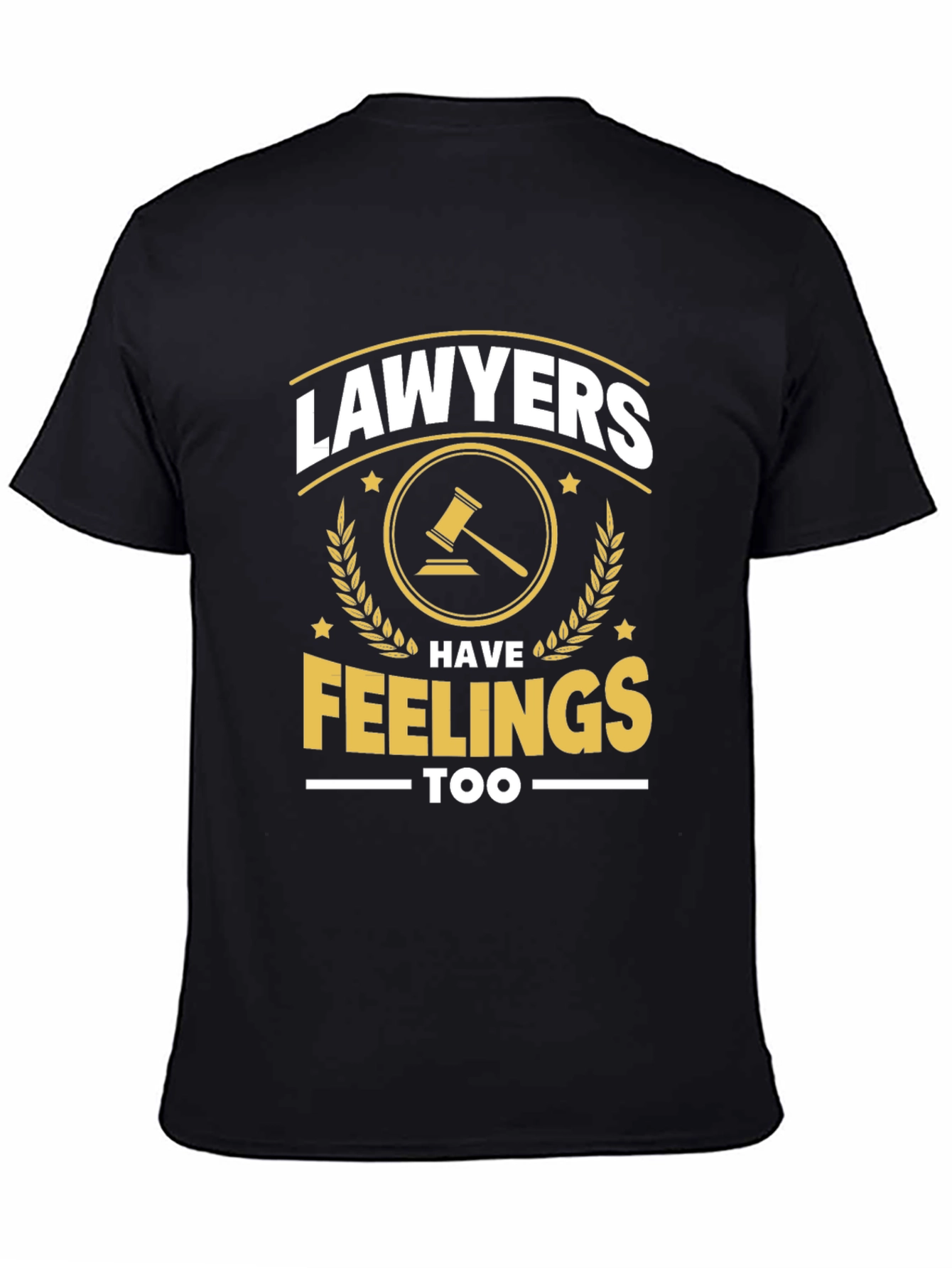 Lawyers Have Feelings Too - Graphic T-Shirt