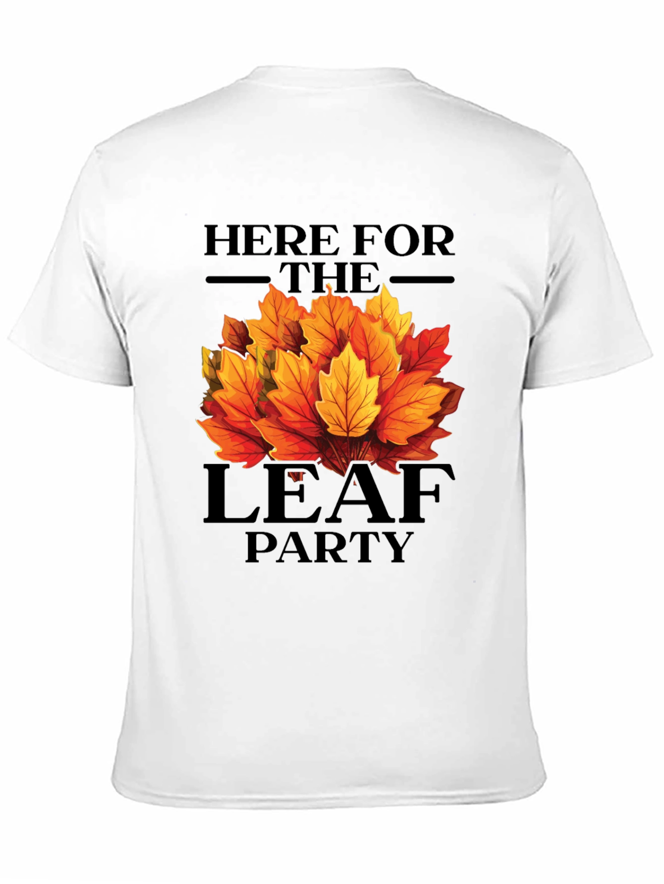 Here for the Leaf Party Graphic T-Shirt