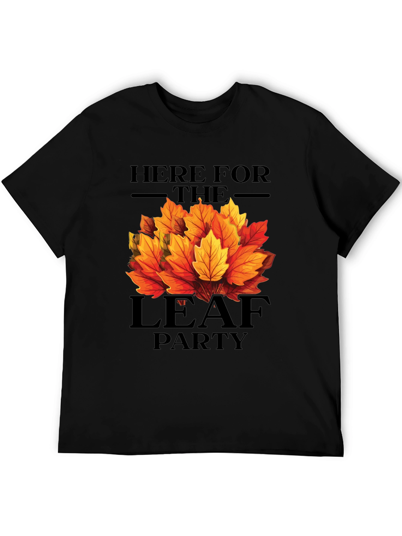 Here for the Leaf Party Graphic T-Shirt