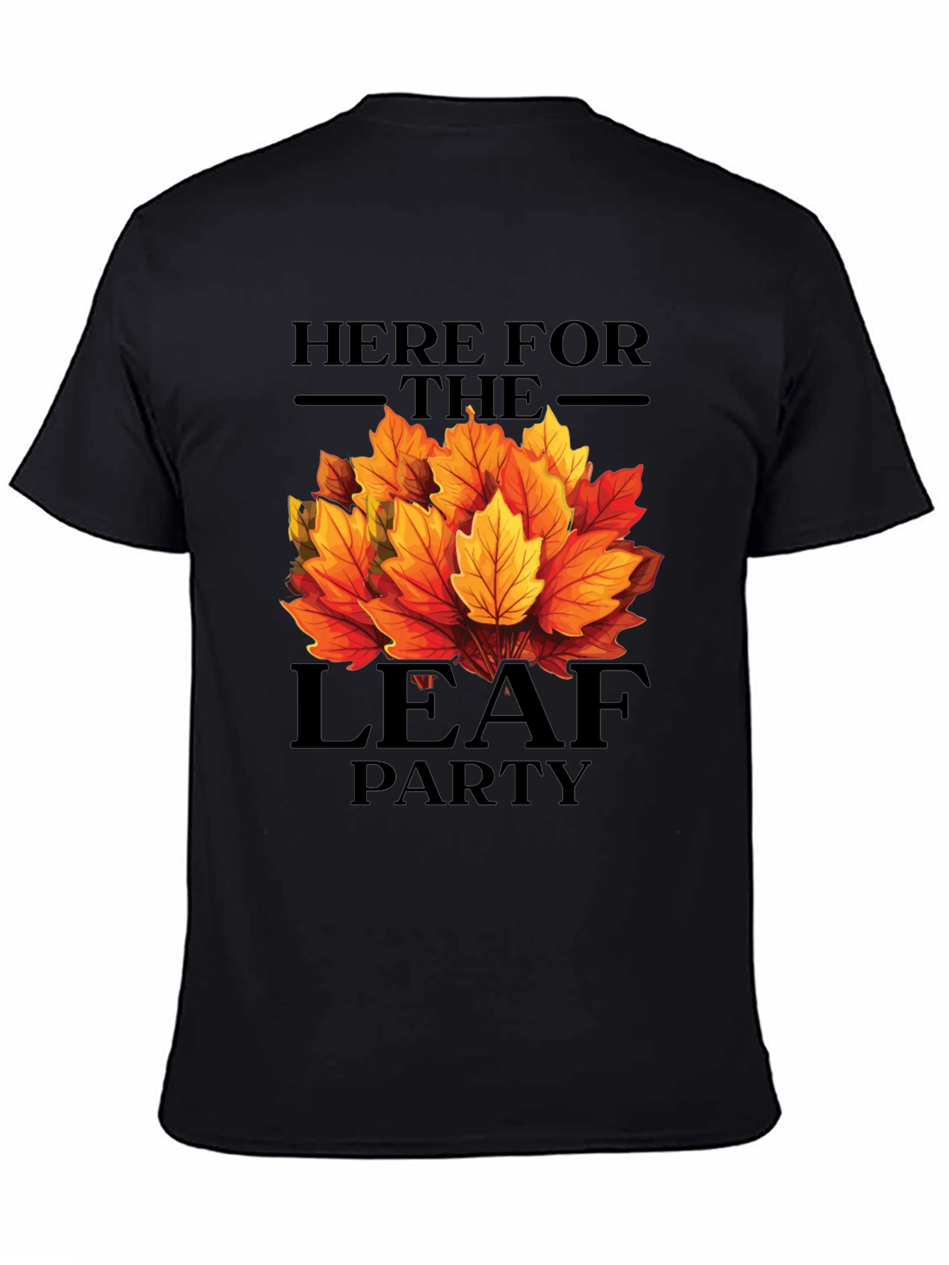 Here for the Leaf Party Graphic T-Shirt