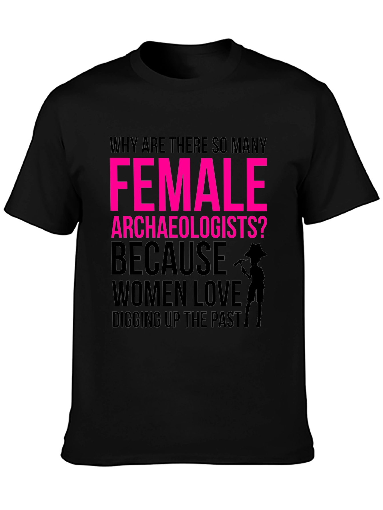 Female Archaeologist Humor Graphic T-Shirt