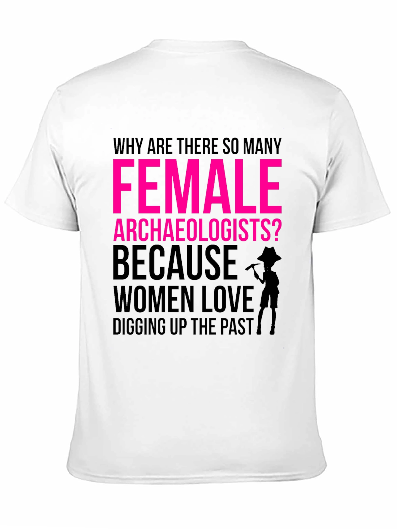 Female Archaeologist Humor Graphic T-Shirt