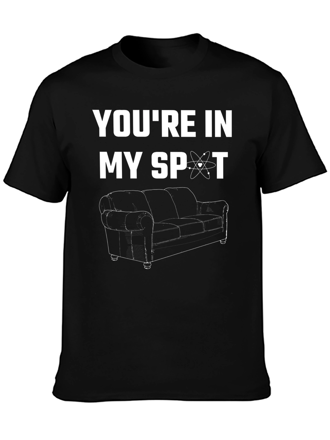 Youre in My Spot Funny T-Shirt