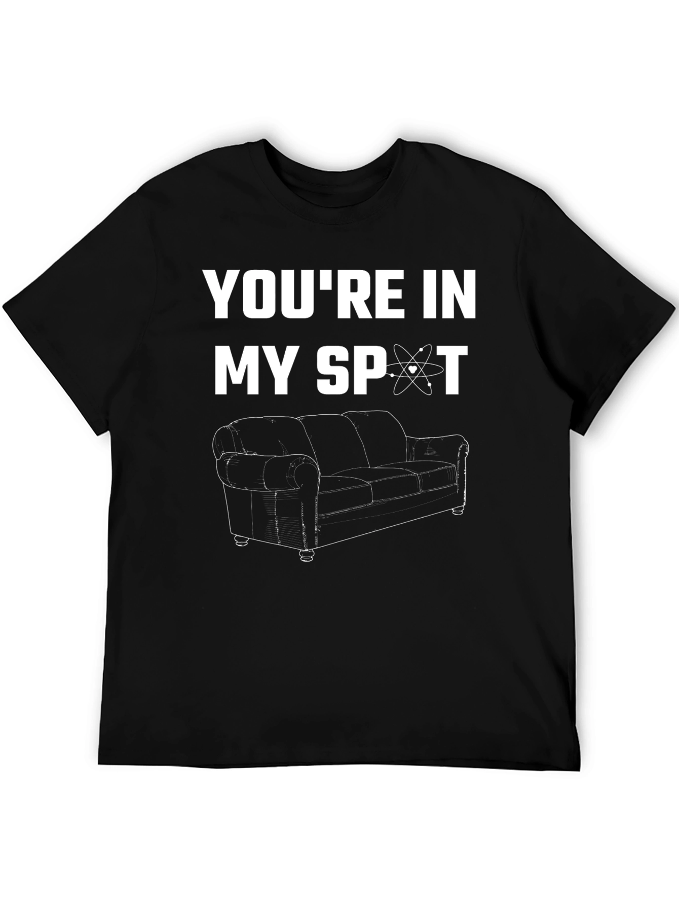 Youre in My Spot Funny T-Shirt