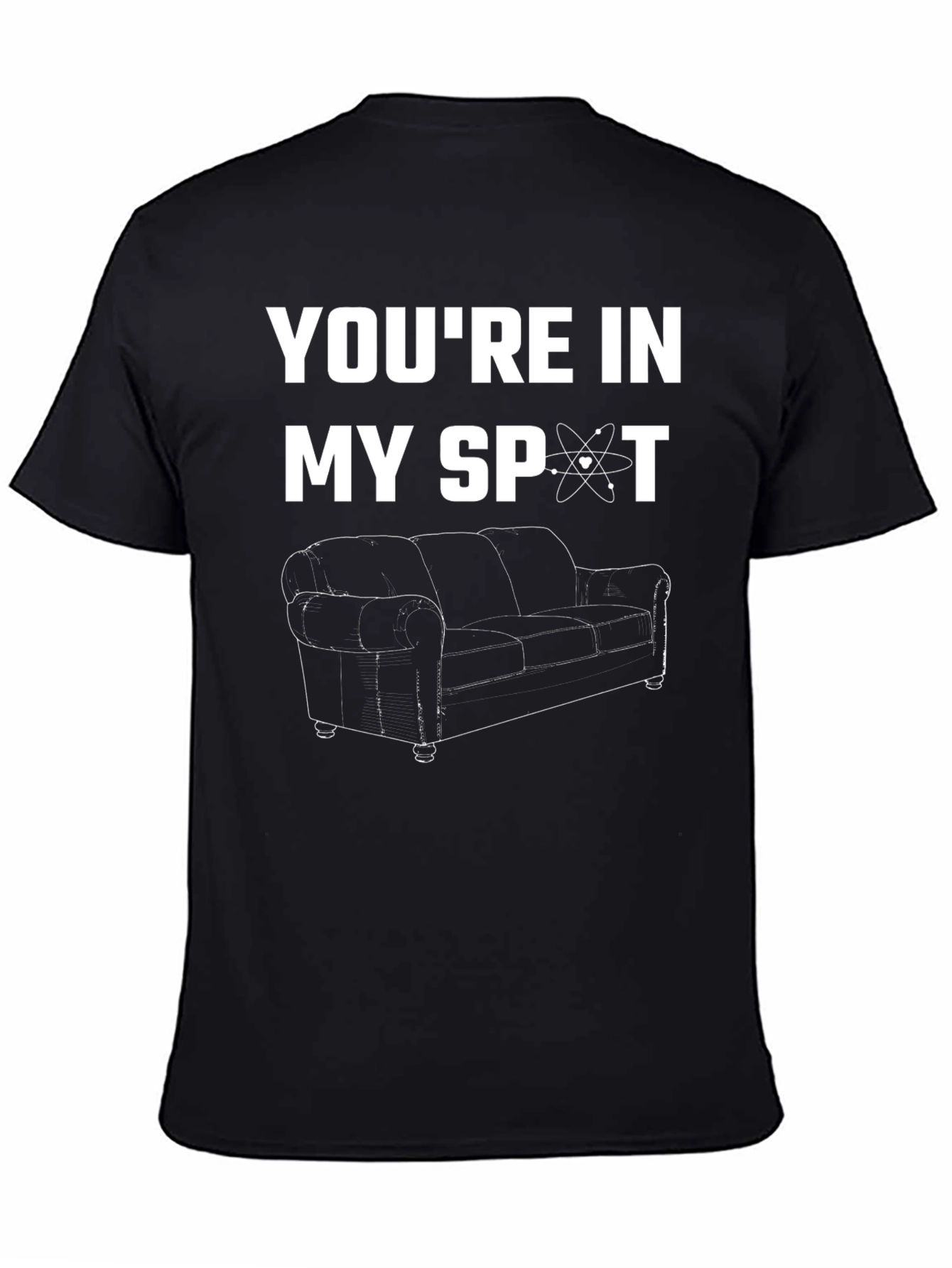 Youre in My Spot Funny T-Shirt